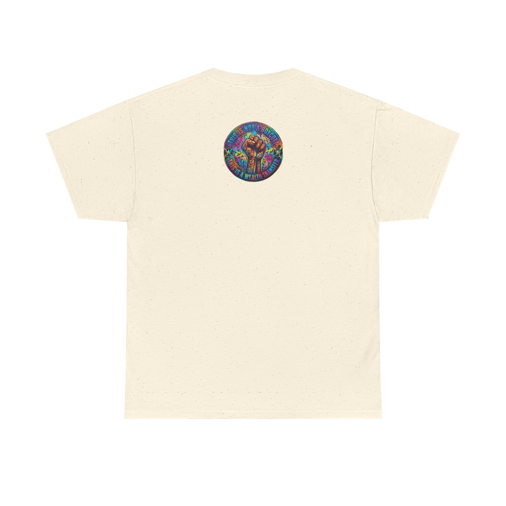 Fist of Strength Graphic Tee — “This Is Not A Boycott, This Is A Wealth Transfer”