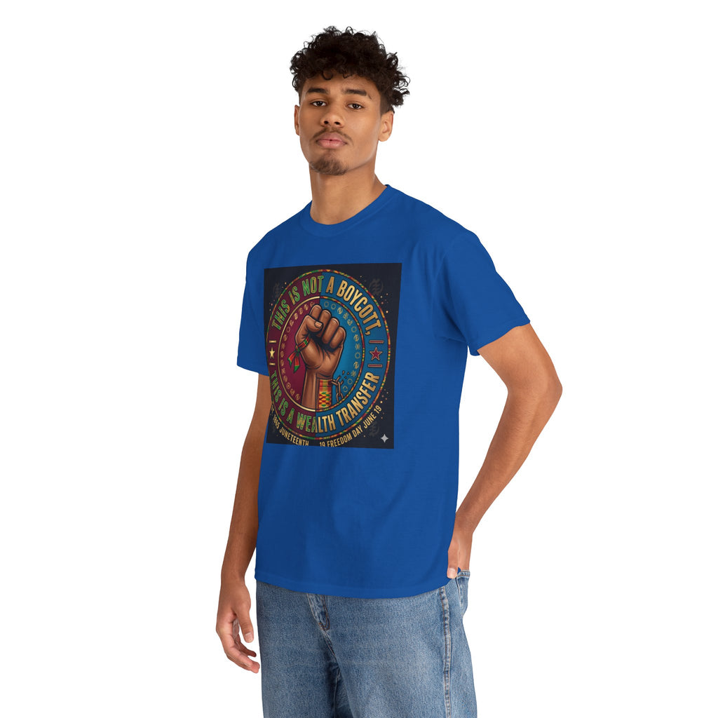 Political Activist Tee — "This Is Not a Boycott, This Is a Wealth Transfer" Fist Graphic Shirt