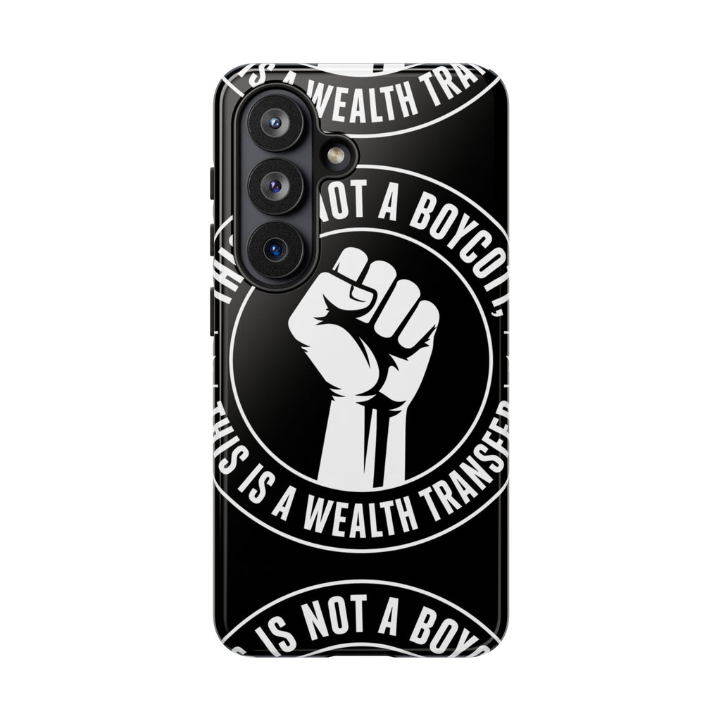 Tough Cases Phone Case — "This Is Not a Boycott, This Is a Wealth Transfer"