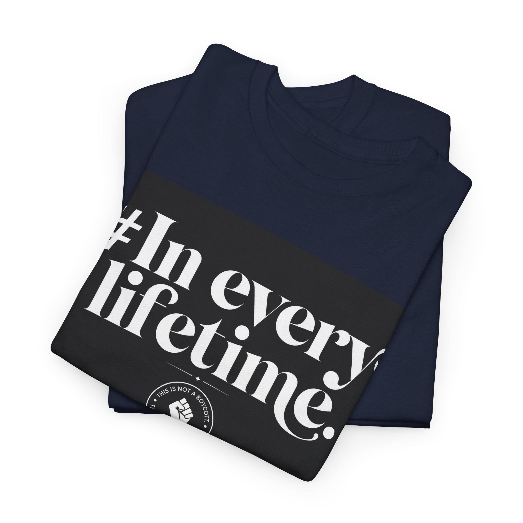 In Every Lifetime Tee — Social Justice Fist Graphic T-Shirt