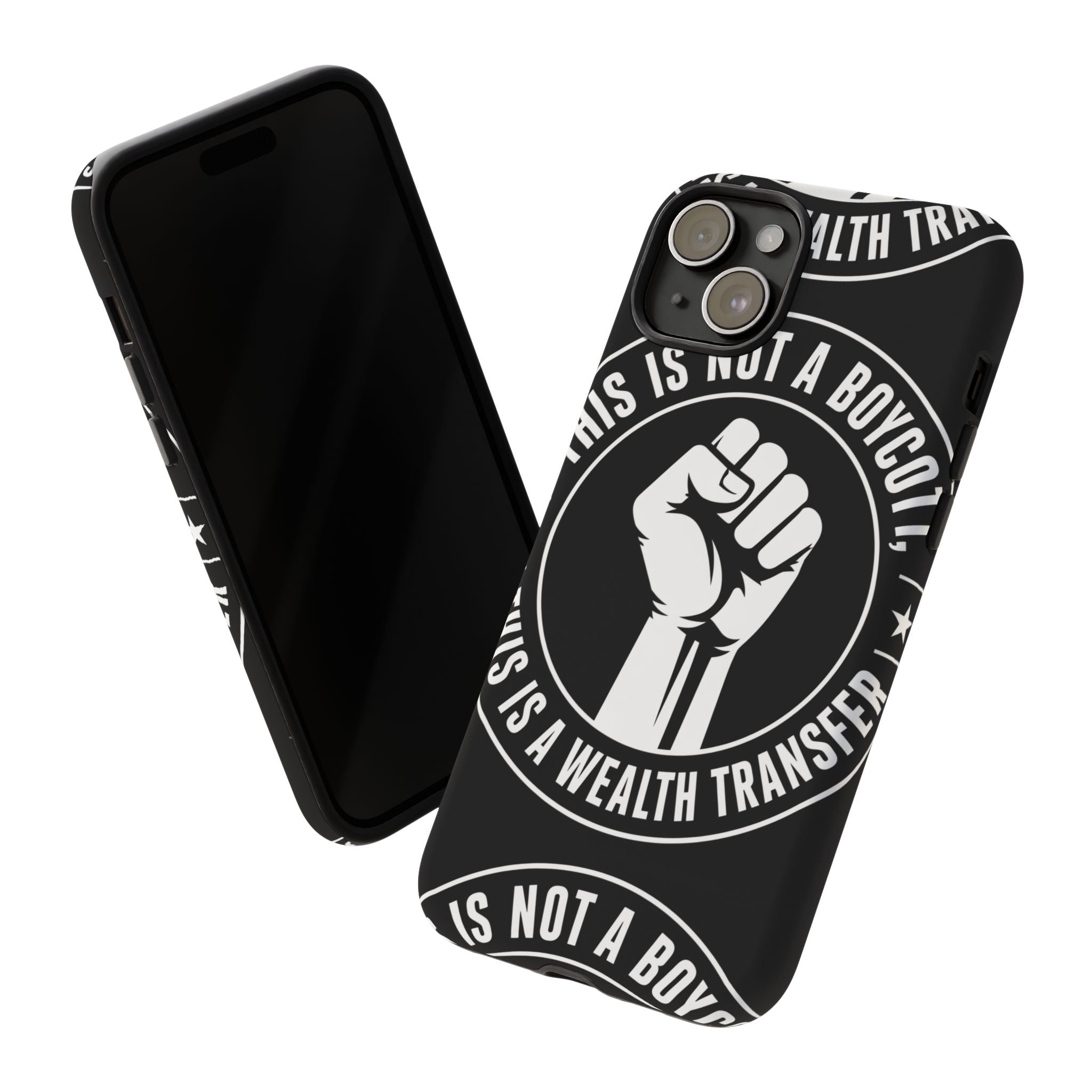 Tough Cases Phone Case — "This Is Not a Boycott, This Is a Wealth Transfer"
