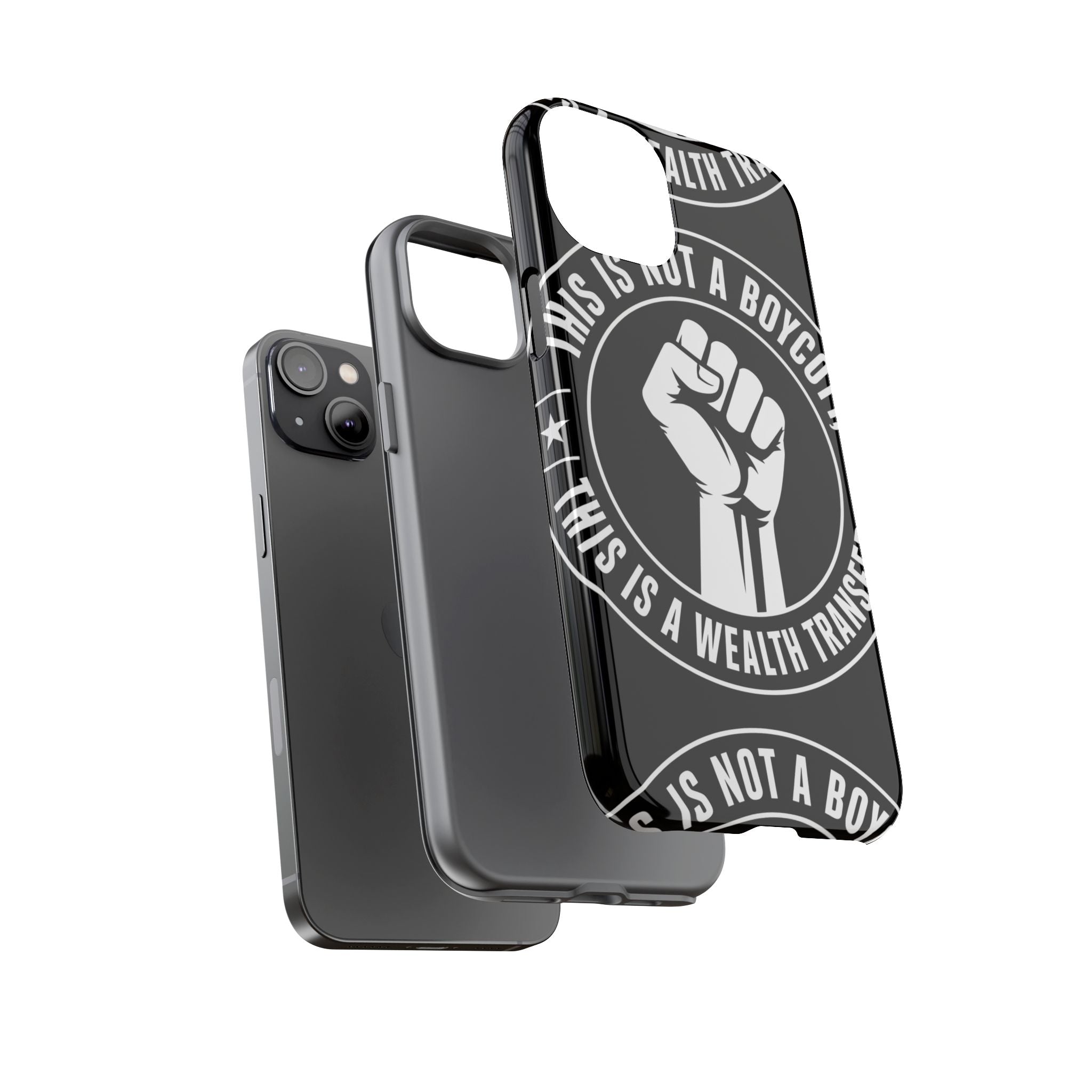 Tough Cases Phone Case — "This Is Not a Boycott, This Is a Wealth Transfer"
