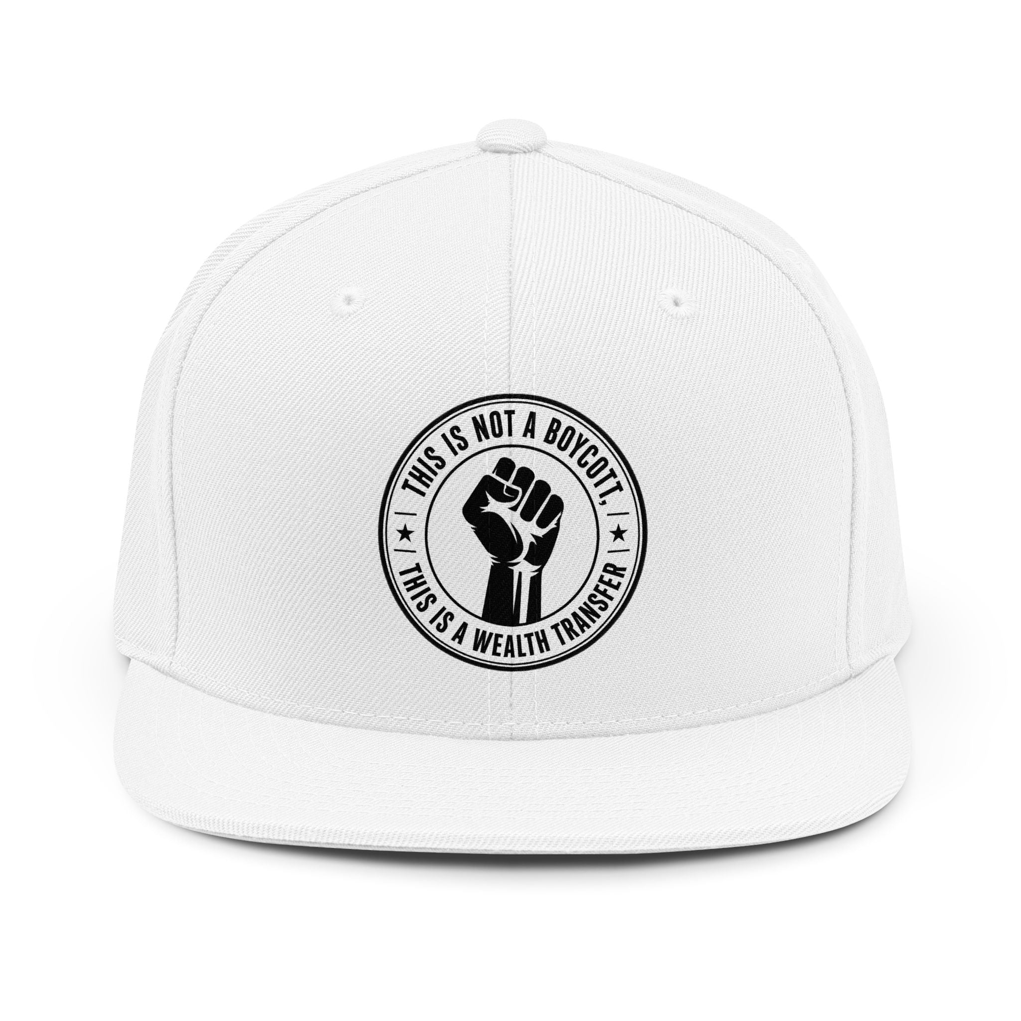 Snapback Hat — "This Is Not A Boycott, This Is A Wealth Transfer" Fist Patch
