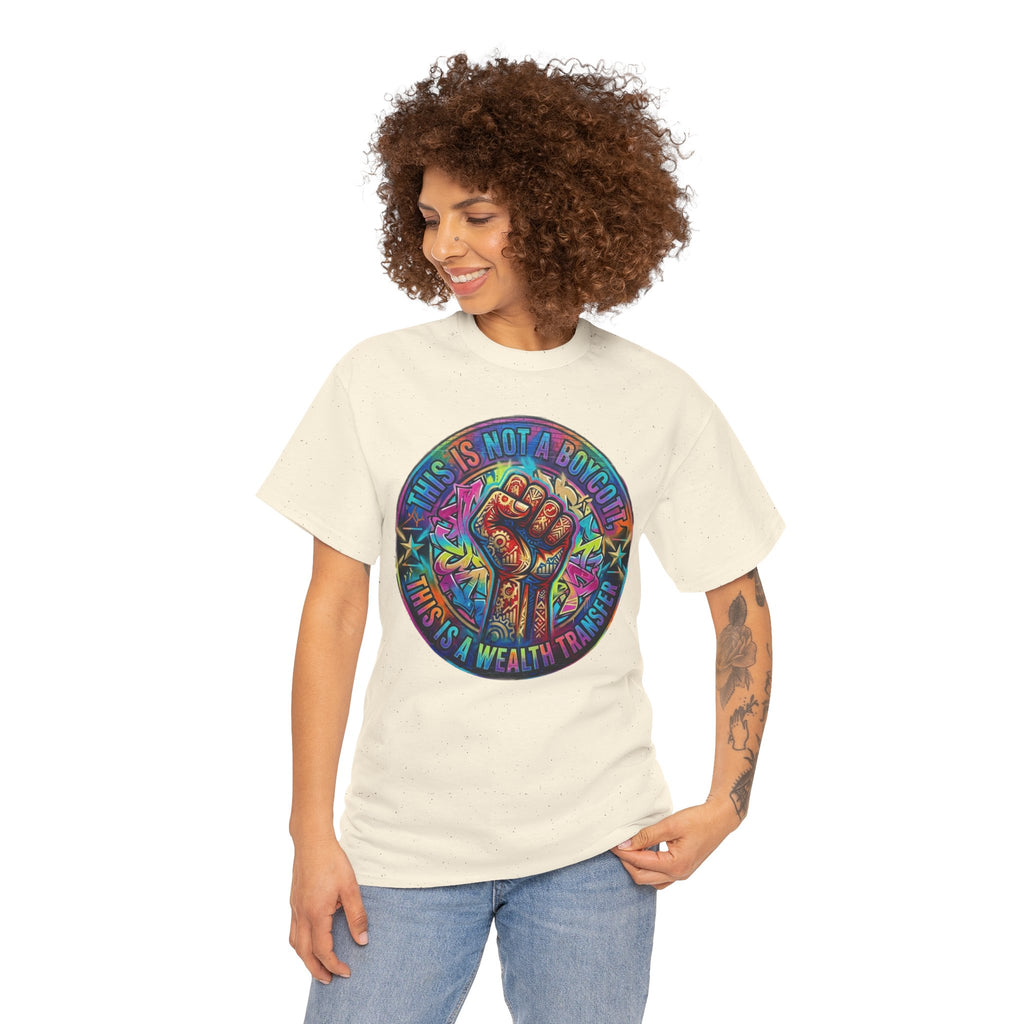 Fist of Strength Graphic Tee — “This Is Not A Boycott, This Is A Wealth Transfer”