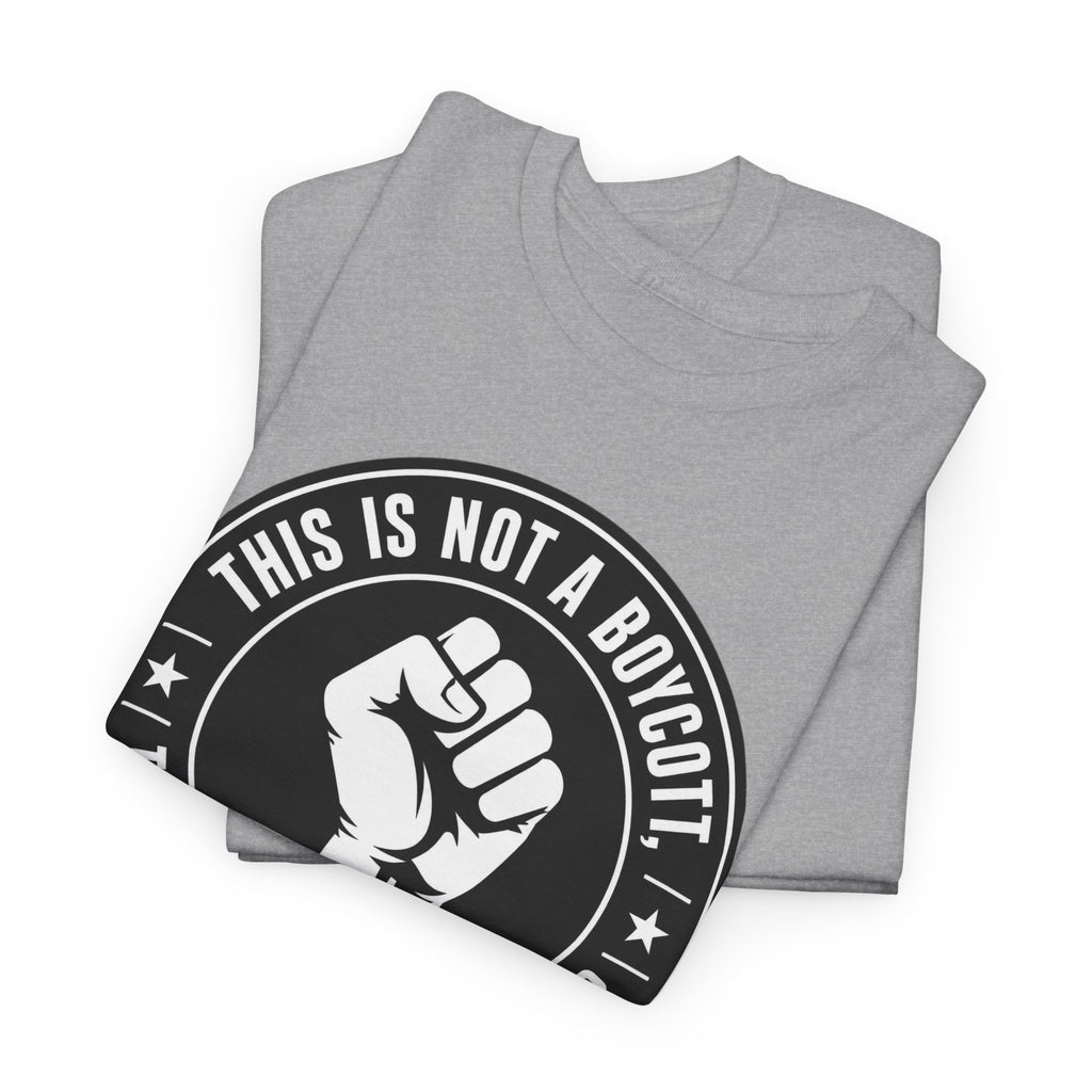 Political Protest Tee — “This Is Not a Boycott, This Is a Wealth Transfer” Shirt (Back: #InEveryLifetime)