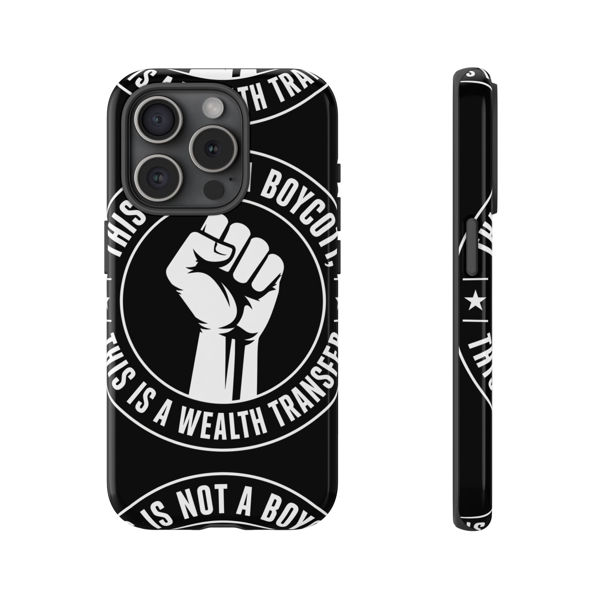 Tough Cases Phone Case — "This Is Not a Boycott, This Is a Wealth Transfer"
