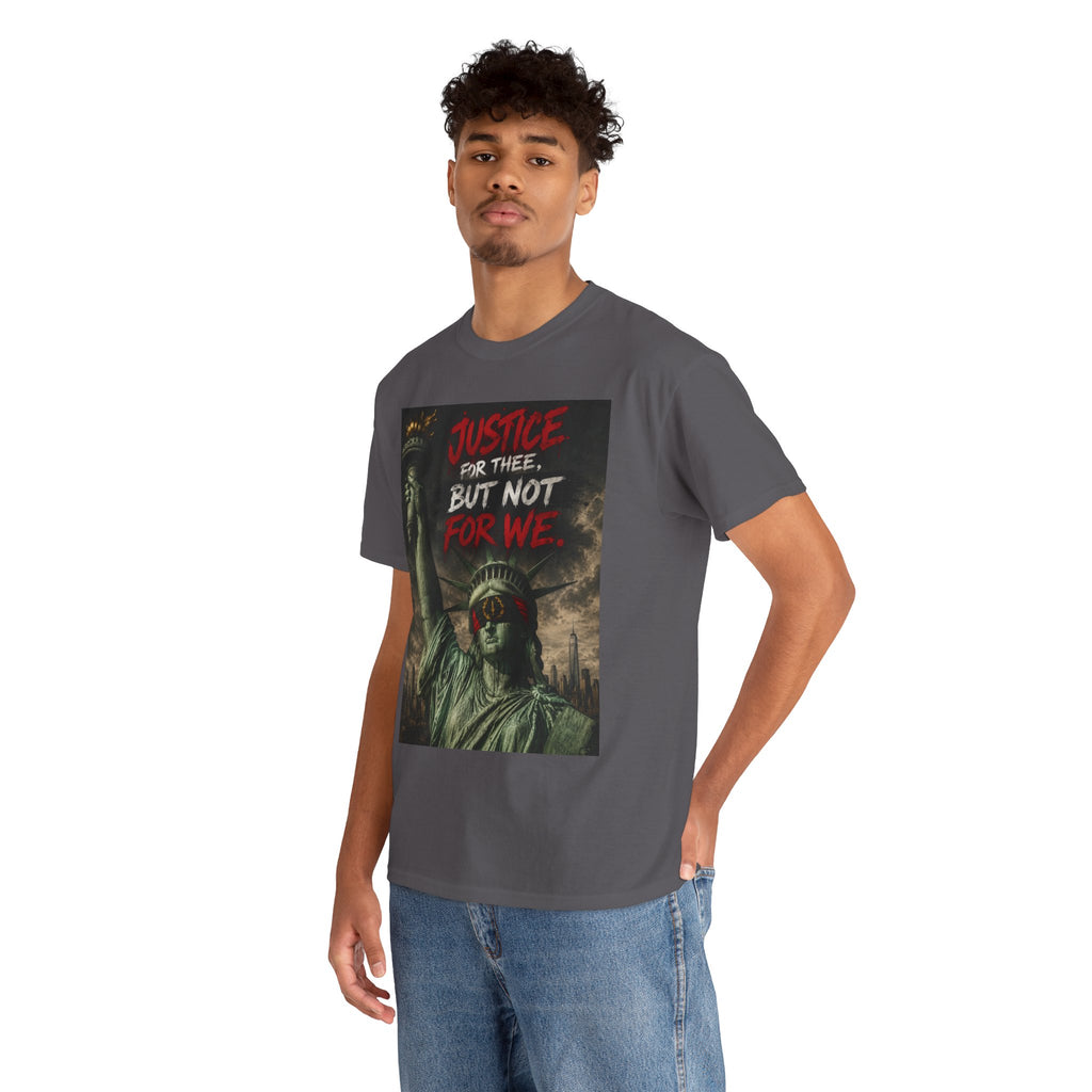 Protest Justice T-Shirt — “Justice For Thee, But Not For We” Graphic Tee