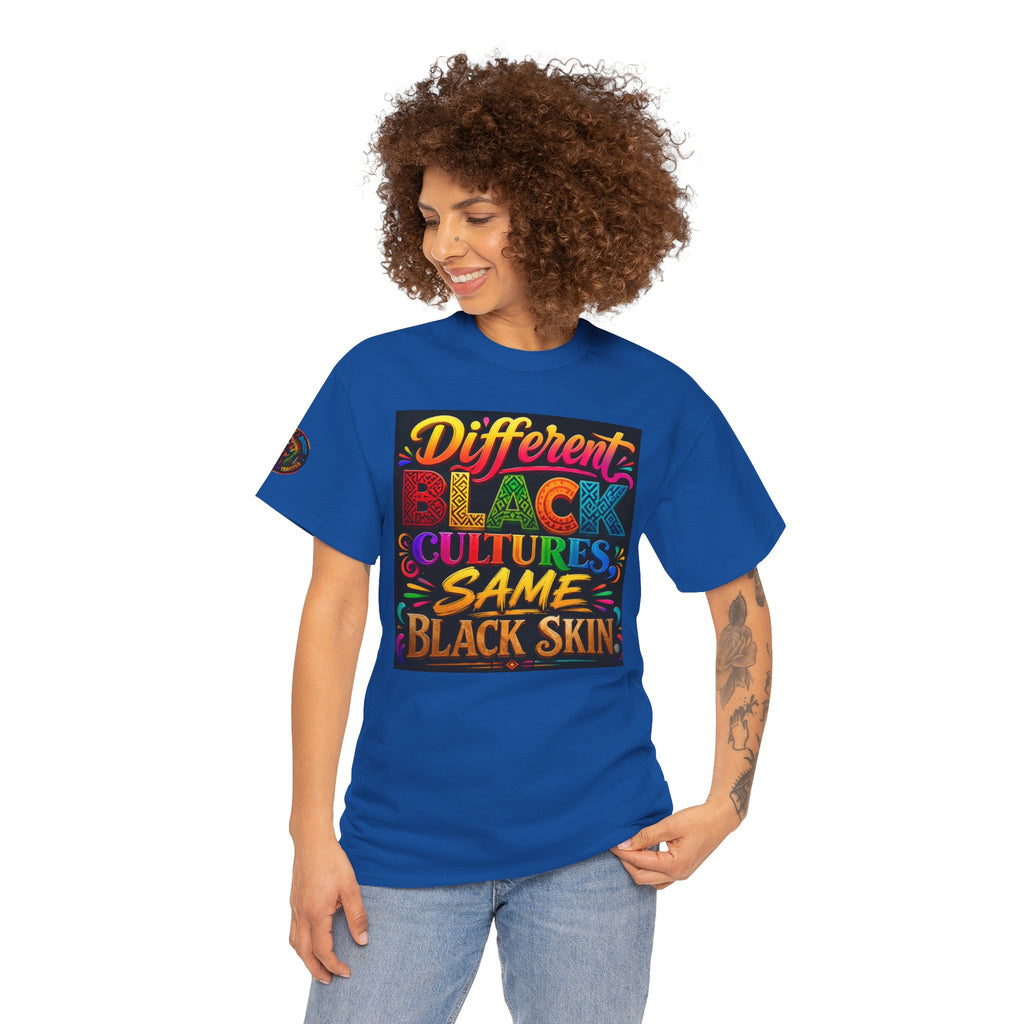 T-Shirt — Different Black Cultures, Same Black Skin Graphic Tee (Black History & Unity)