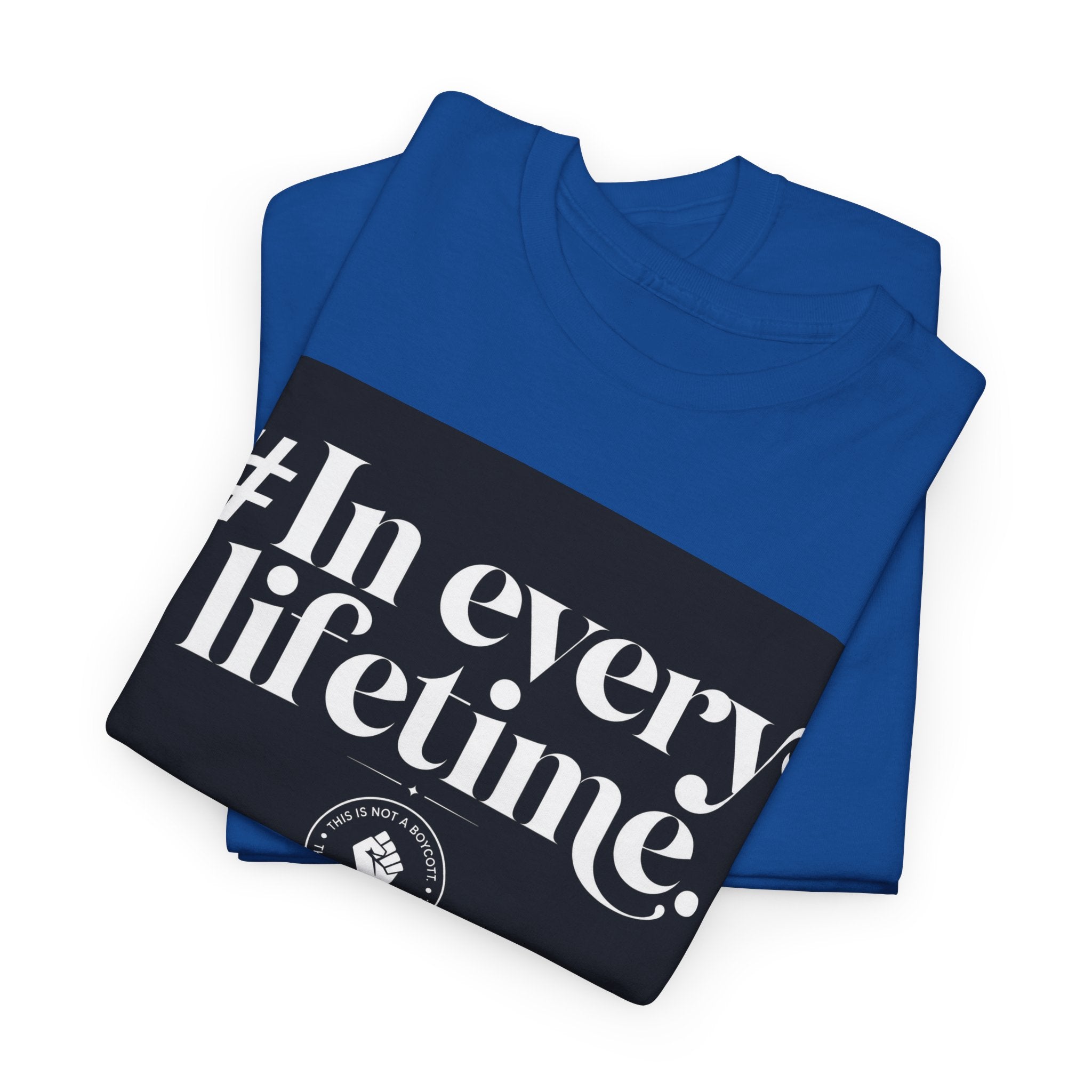 In Every Lifetime Tee — Social Justice Fist Graphic T-Shirt