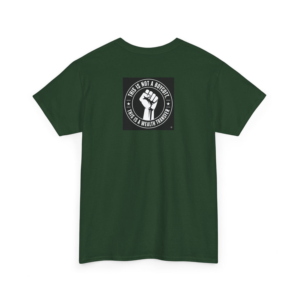Pro-Union Fist T-Shirt — "This Is Not a Boycott, This Is a Wealth Transfer"