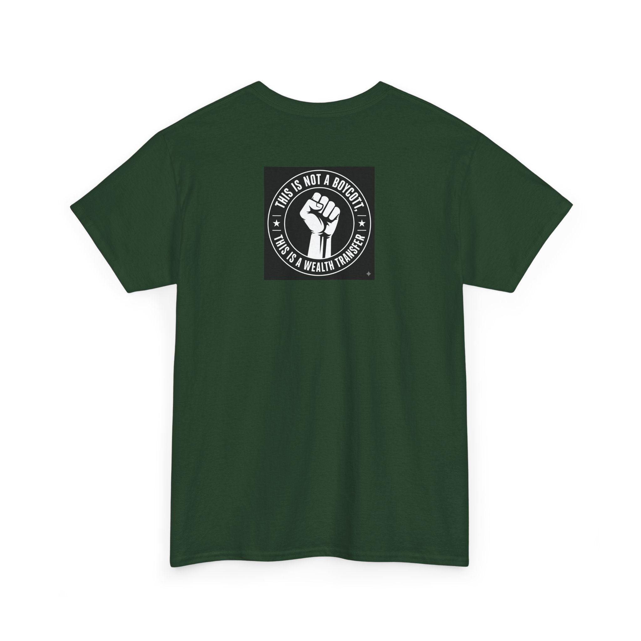 Pro-Union Fist T-Shirt — "This Is Not a Boycott, This Is a Wealth Transfer"