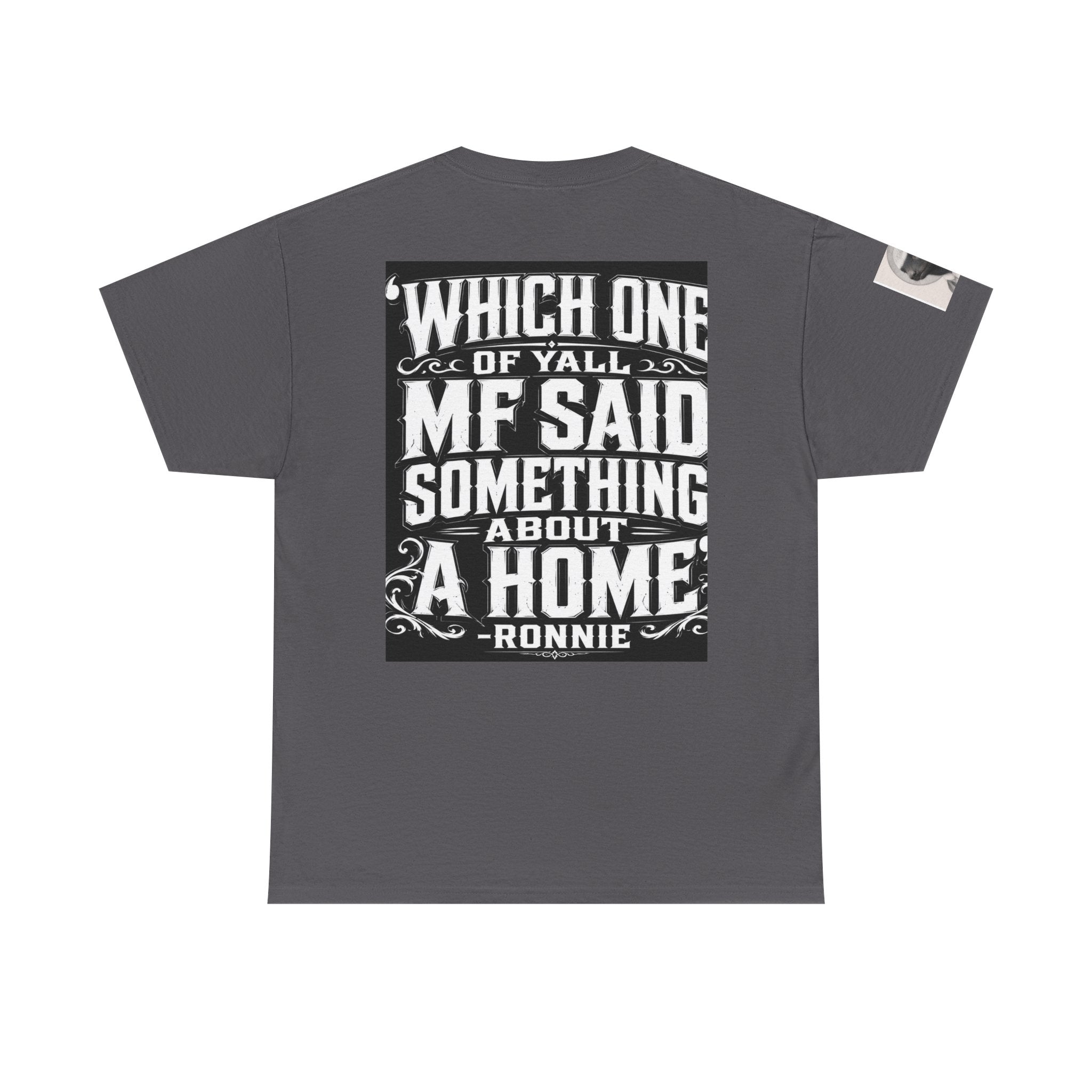Badger Portrait Tee — "Which One of Y’all MF Said Something About a Home?" Graphic T‑Shirt