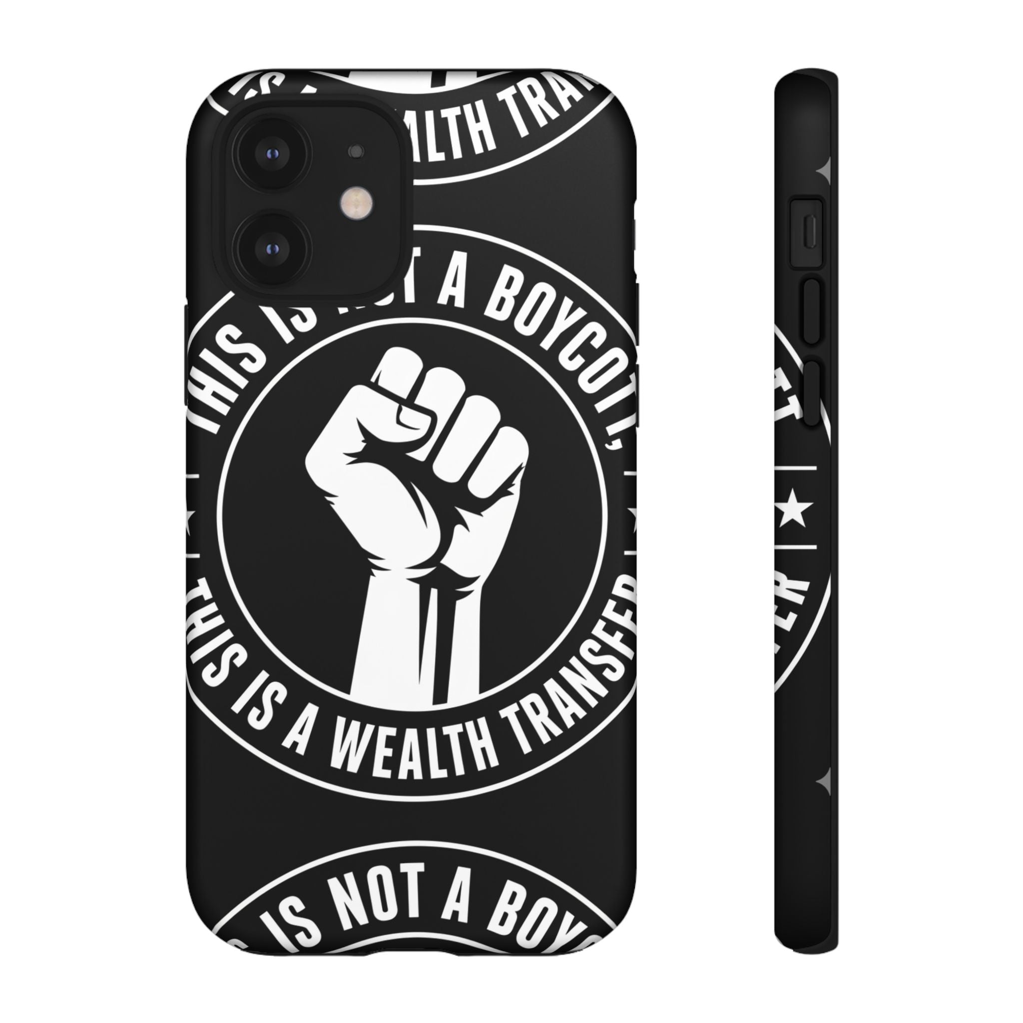 Tough Cases Phone Case — "This Is Not a Boycott, This Is a Wealth Transfer"