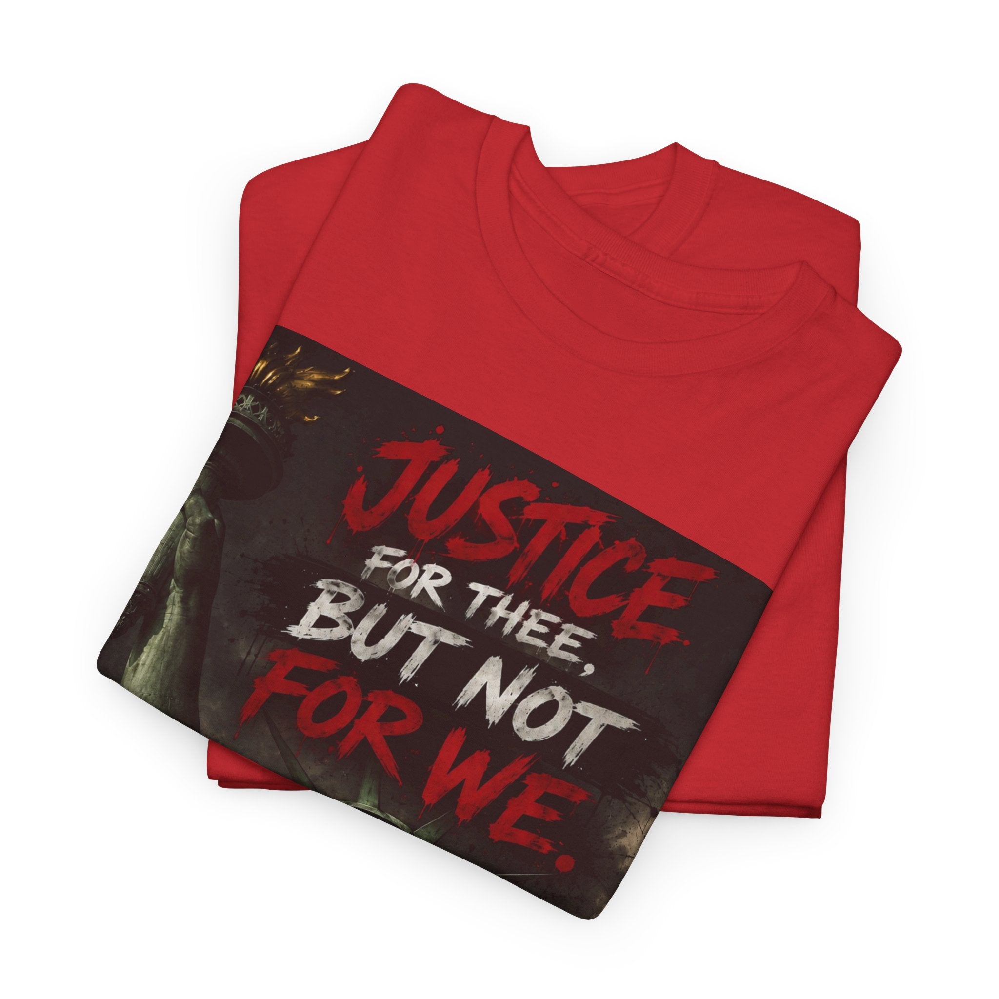 Protest Justice T-Shirt — “Justice For Thee, But Not For We” Graphic Tee