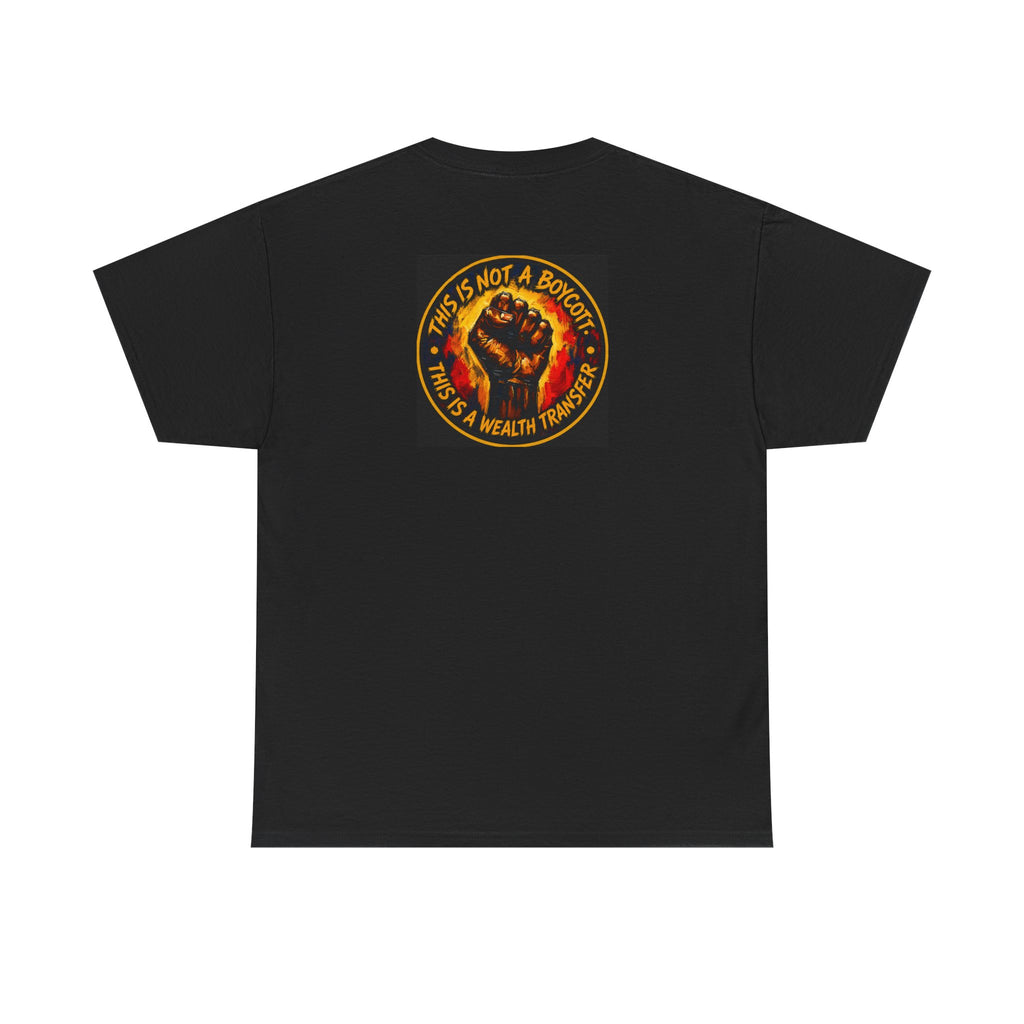 Black Power T‑Shirt — 'This Is Not A Boycott, This Is A Wealth Transfer' Protest Tee