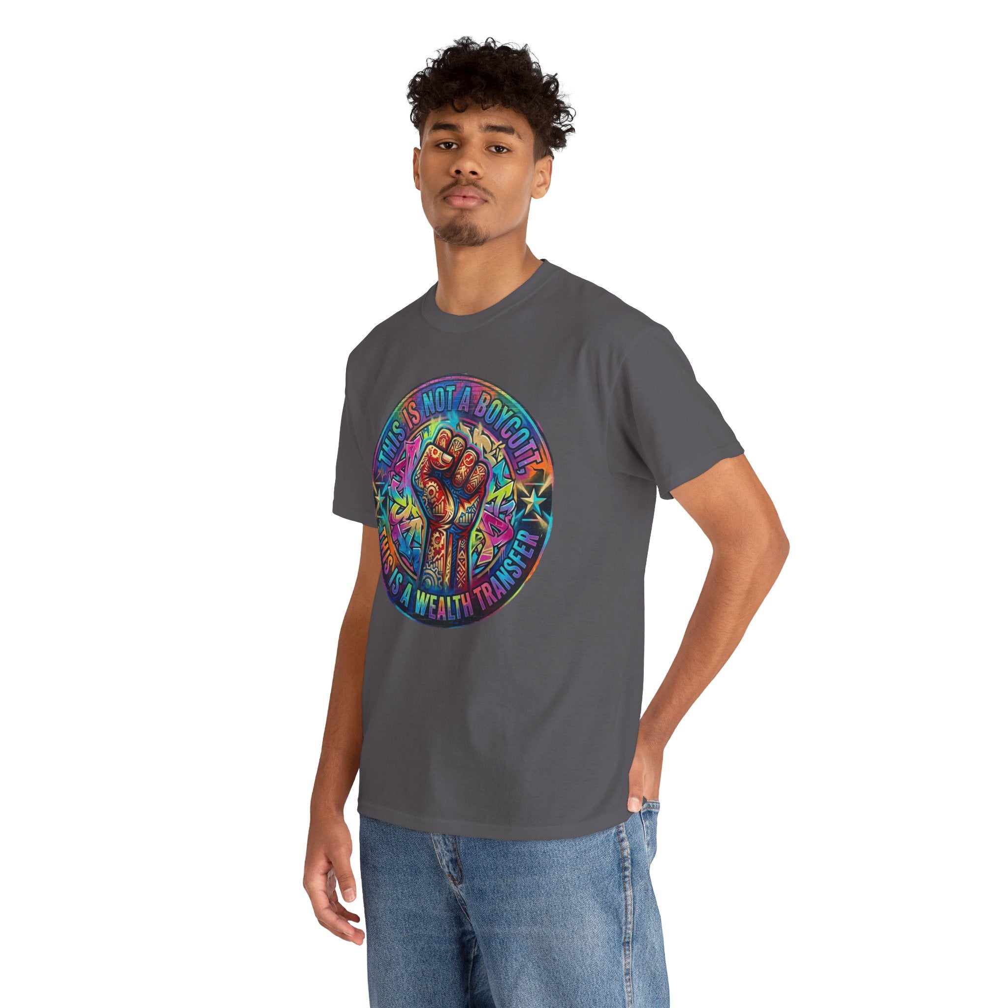 Fist of Strength Graphic Tee — “This Is Not A Boycott, This Is A Wealth Transfer”