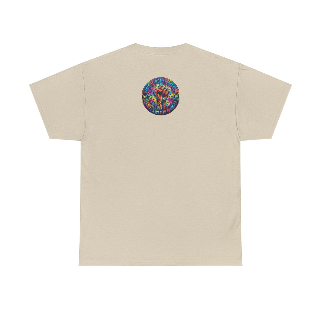 Fist of Strength Graphic Tee — “This Is Not A Boycott, This Is A Wealth Transfer”