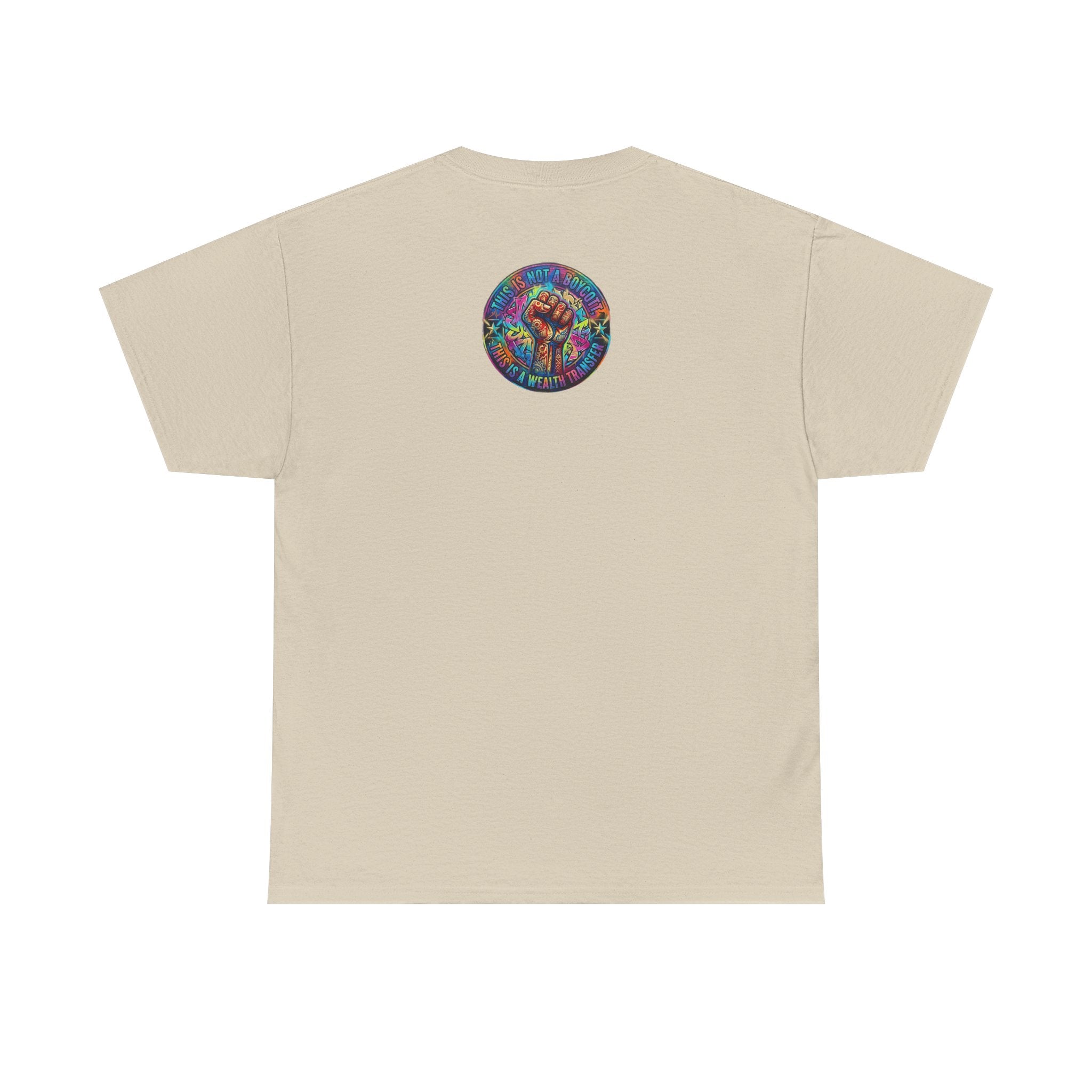 Fist of Strength Graphic Tee — “This Is Not A Boycott, This Is A Wealth Transfer”
