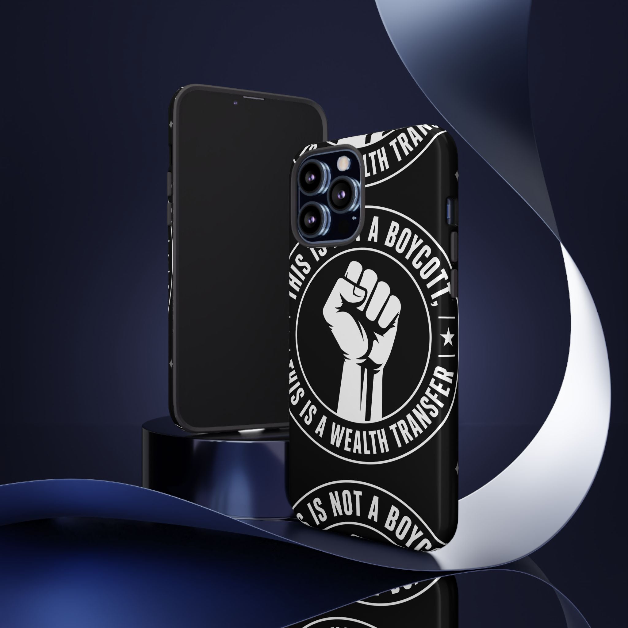 Tough Cases Phone Case — "This Is Not a Boycott, This Is a Wealth Transfer"