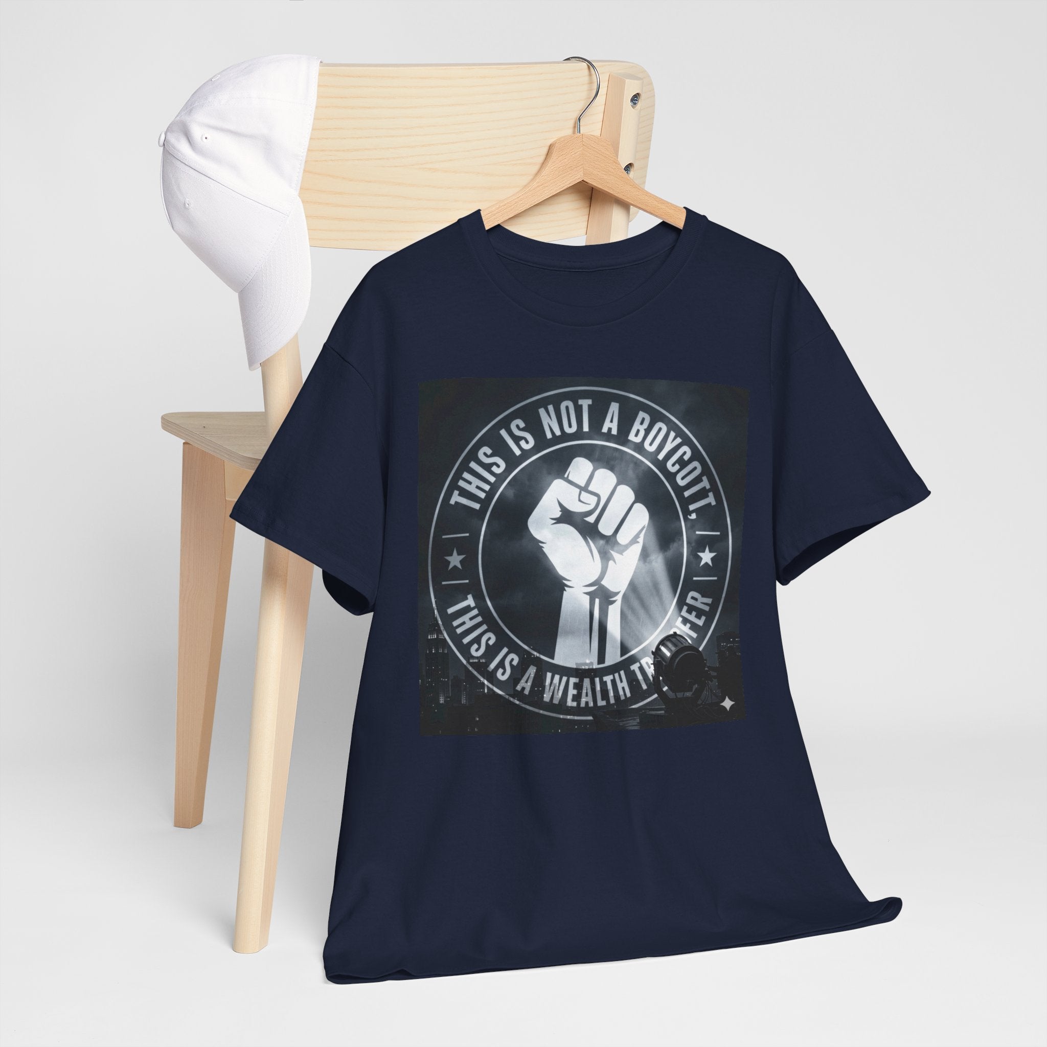 Pro-Union Fist T-Shirt — "This Is Not a Boycott, This Is a Wealth Transfer"