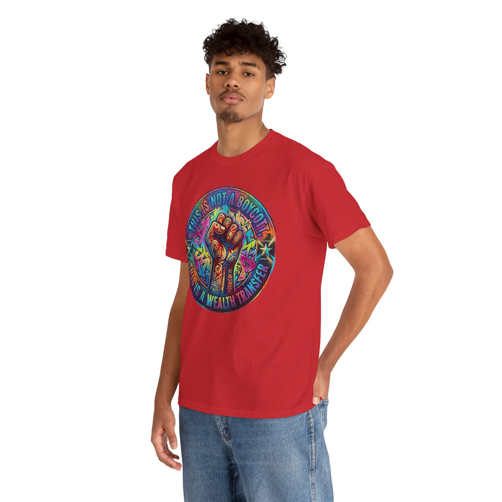 Fist of Strength Graphic Tee — “This Is Not A Boycott, This Is A Wealth Transfer”