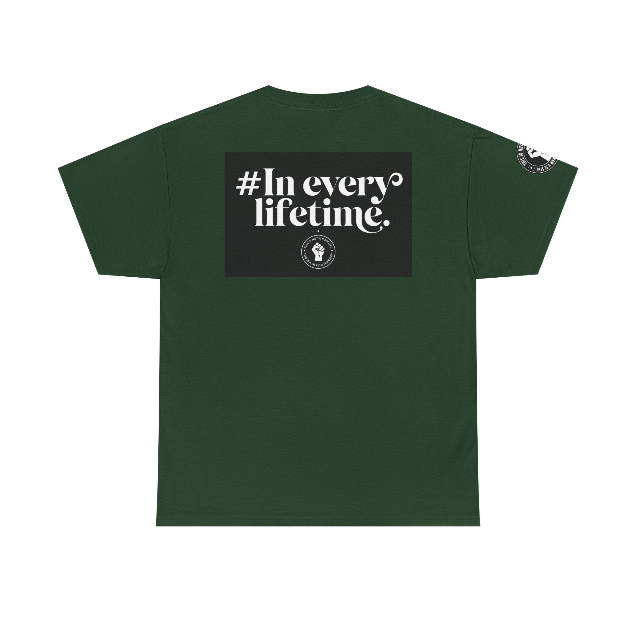 Political Protest Tee — “This Is Not a Boycott, This Is a Wealth Transfer” Shirt (Back: #InEveryLifetime)