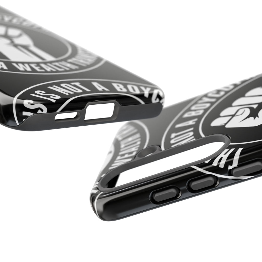 Tough Cases Phone Case — "This Is Not a Boycott, This Is a Wealth Transfer"