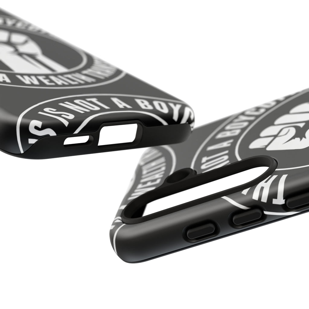Tough Cases Phone Case — "This Is Not a Boycott, This Is a Wealth Transfer"