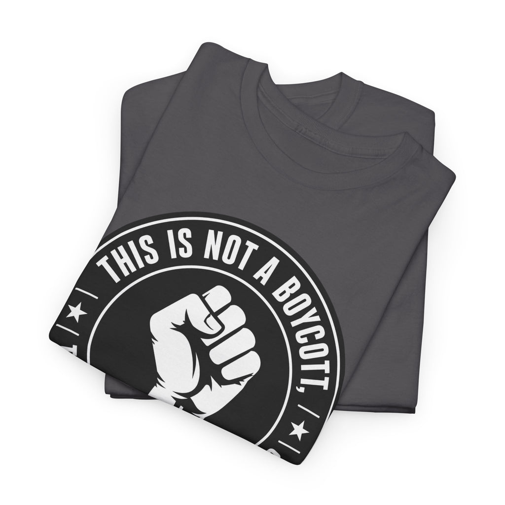 Political Protest Tee — “This Is Not a Boycott, This Is a Wealth Transfer” Shirt (Back: #InEveryLifetime)