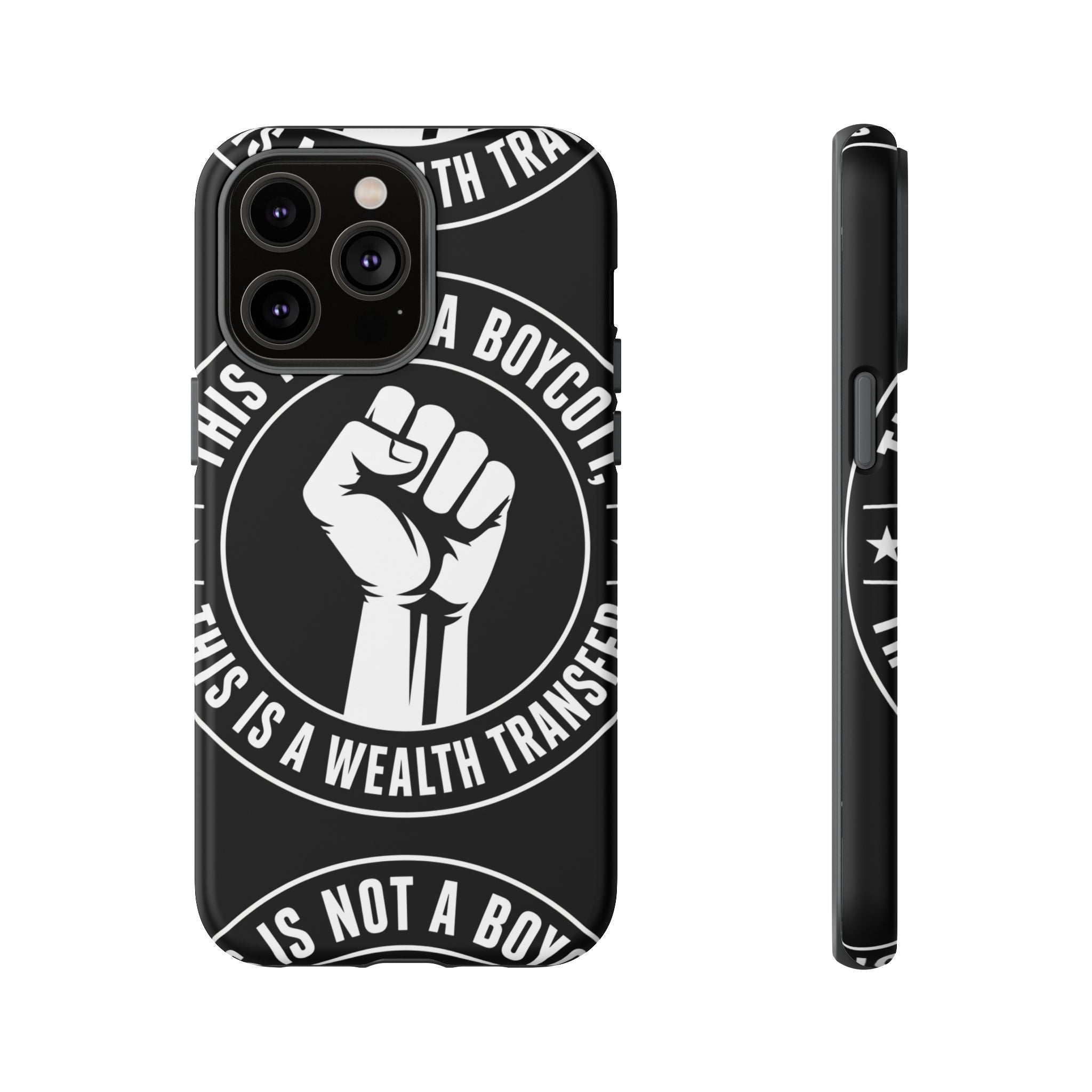 Tough Cases Phone Case — "This Is Not a Boycott, This Is a Wealth Transfer"
