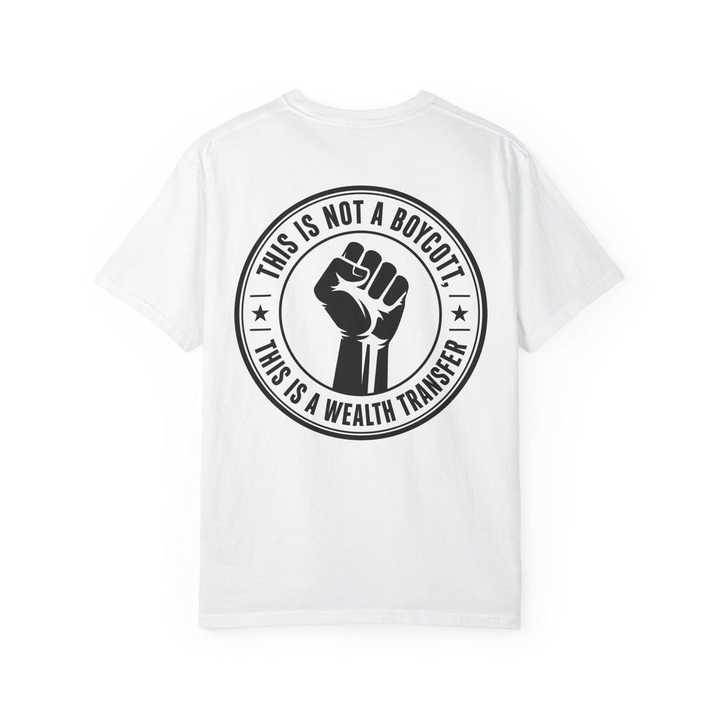 Copy of Wealth Transfer Dollar Graphic T-Shirt — “This Is Not A Boycott” Fist Design