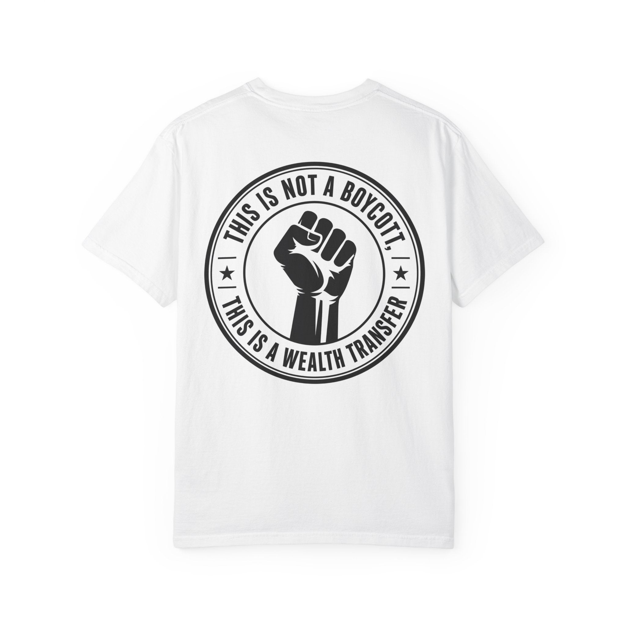Copy of Wealth Transfer Dollar Graphic T-Shirt — “This Is Not A Boycott” Fist Design