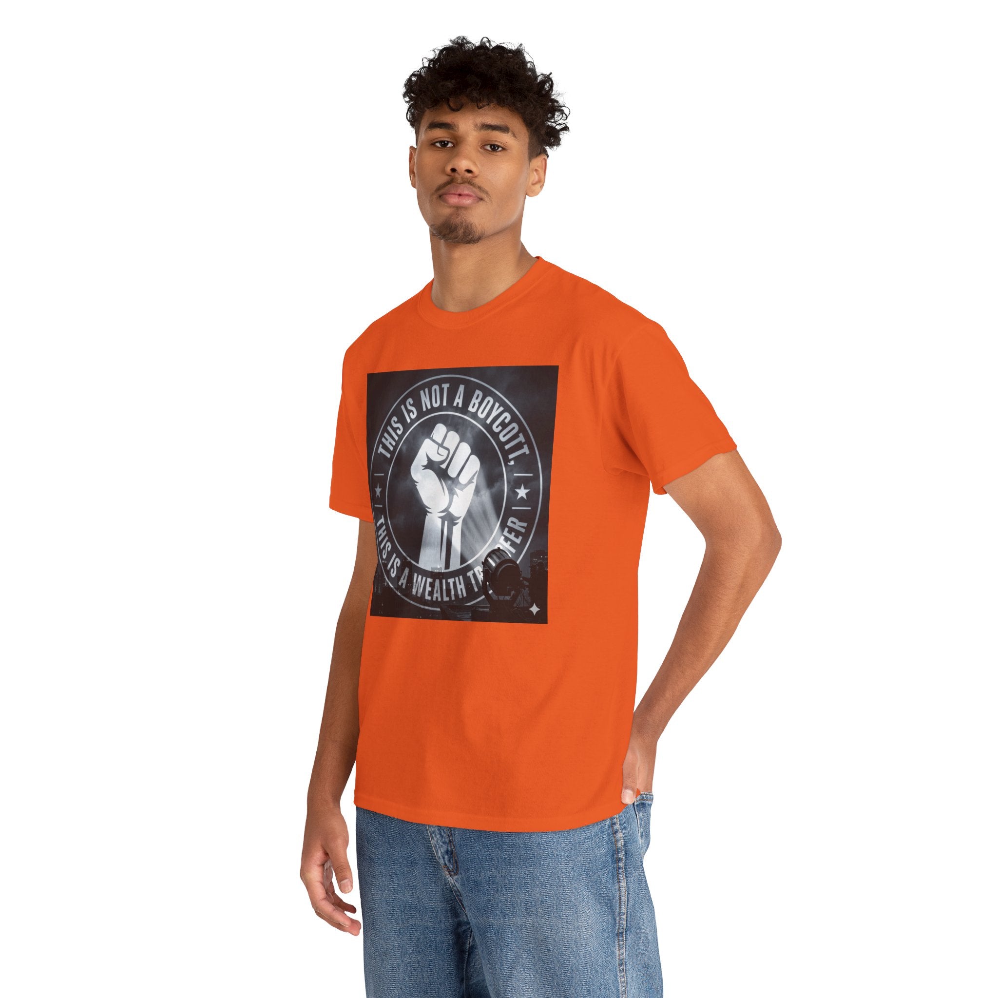 Pro-Union Fist T-Shirt — "This Is Not a Boycott, This Is a Wealth Transfer"