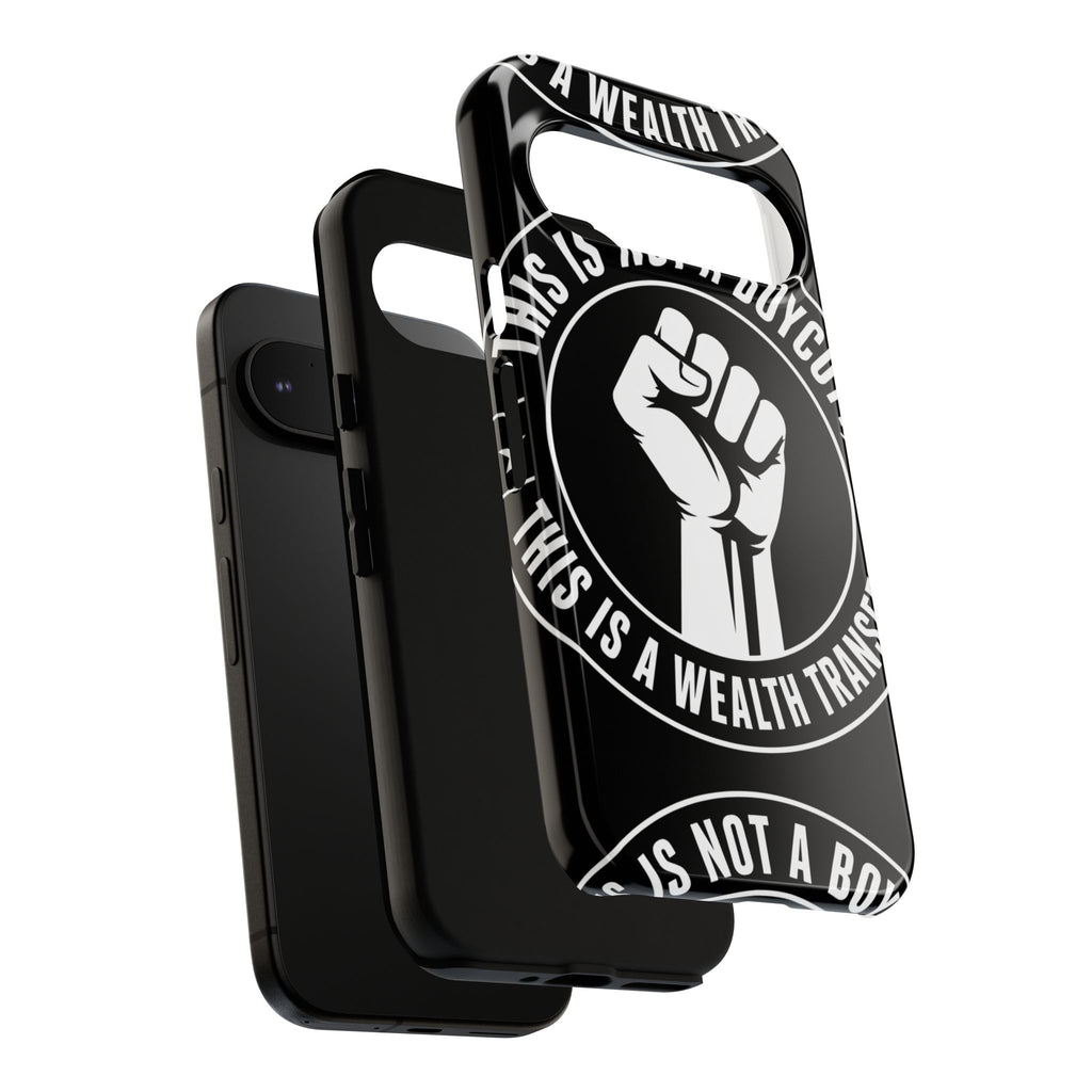 Tough Cases Phone Case — "This Is Not a Boycott, This Is a Wealth Transfer"
