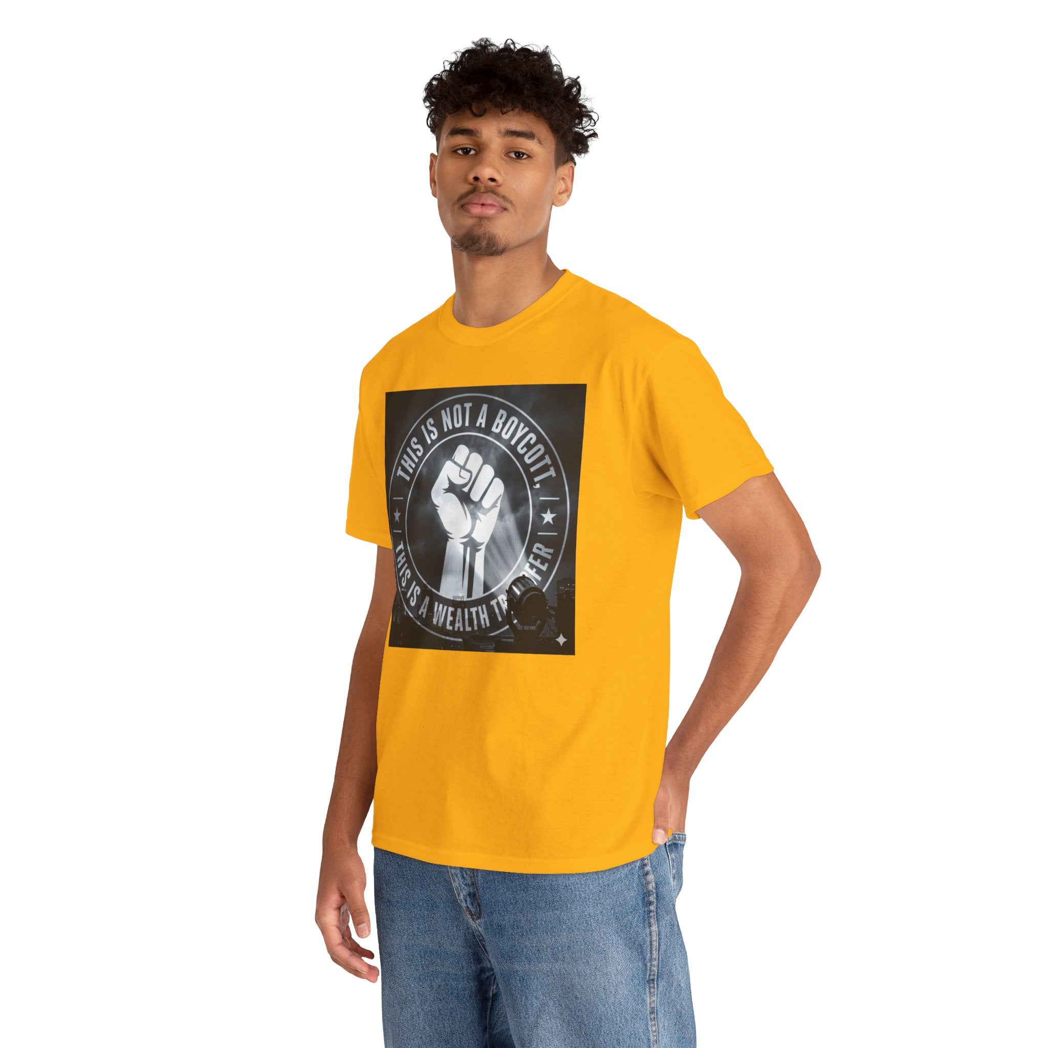 Pro-Union Fist T-Shirt — "This Is Not a Boycott, This Is a Wealth Transfer"