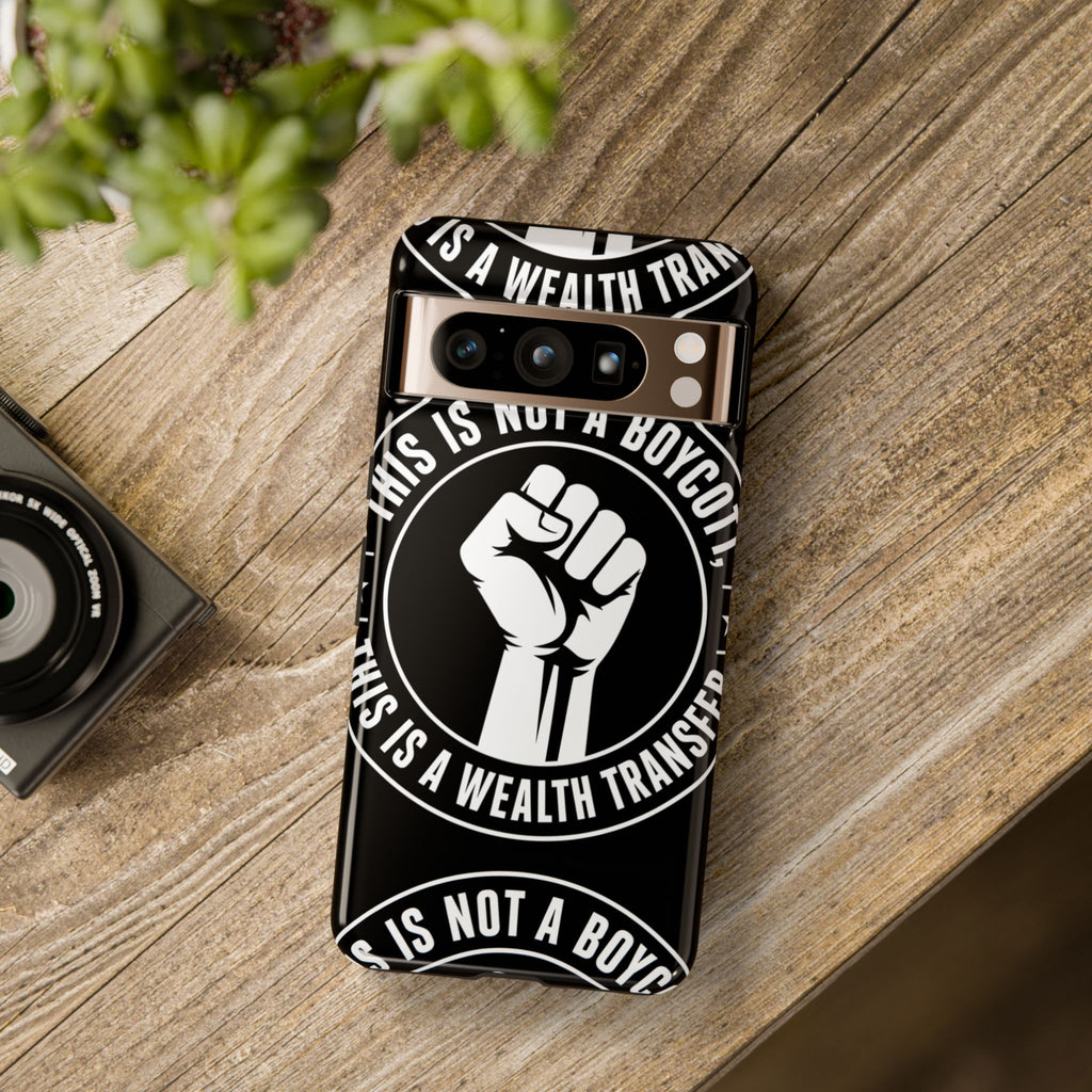 Tough Cases Phone Case — "This Is Not a Boycott, This Is a Wealth Transfer"