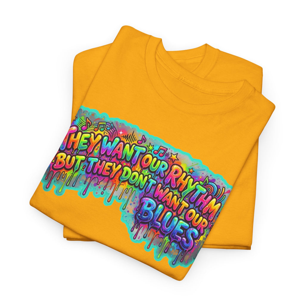 Music Vibes Tee — “They Want Our Rhythm But They Don’t Want Our Blues” Psychedelic Drip Note T-Shirt