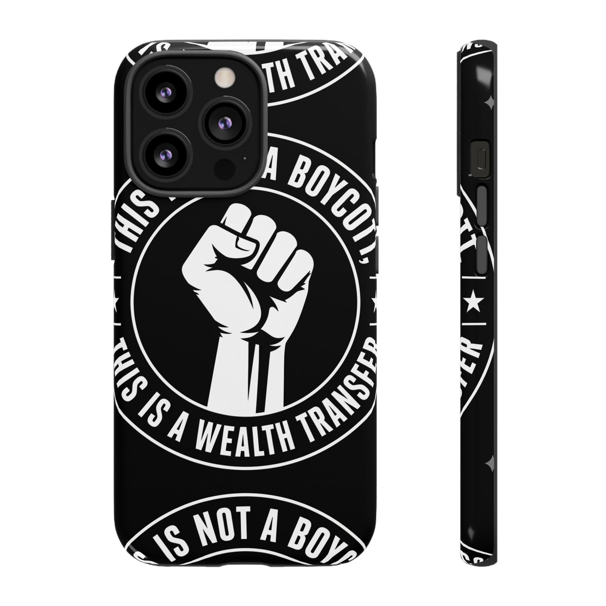 Tough Cases Phone Case — "This Is Not a Boycott, This Is a Wealth Transfer"