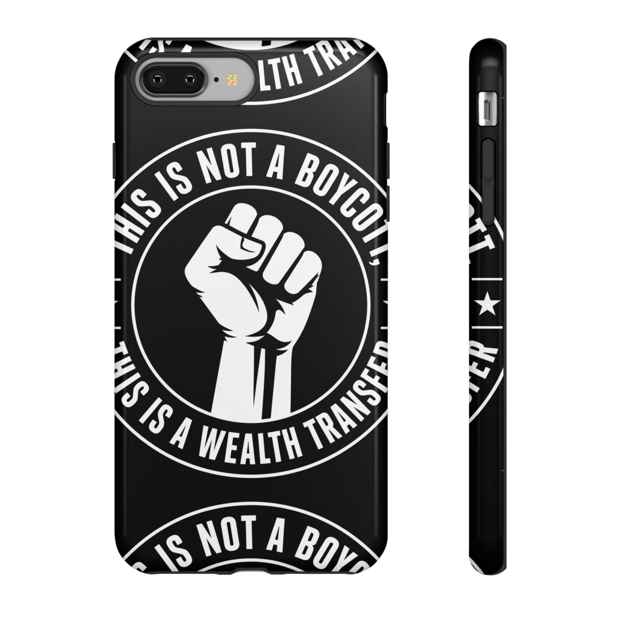 Tough Cases Phone Case — "This Is Not a Boycott, This Is a Wealth Transfer"