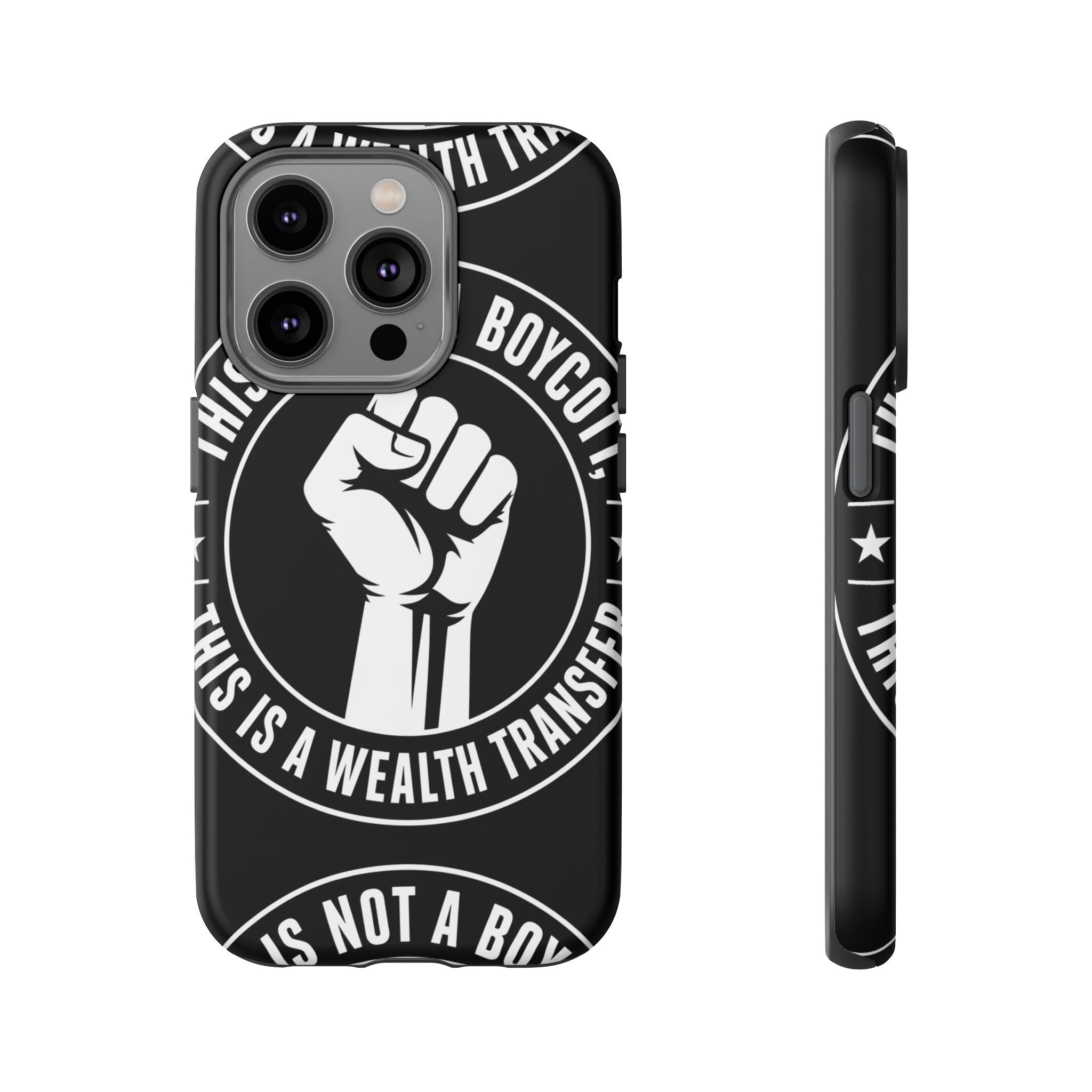 Tough Cases Phone Case — "This Is Not a Boycott, This Is a Wealth Transfer"