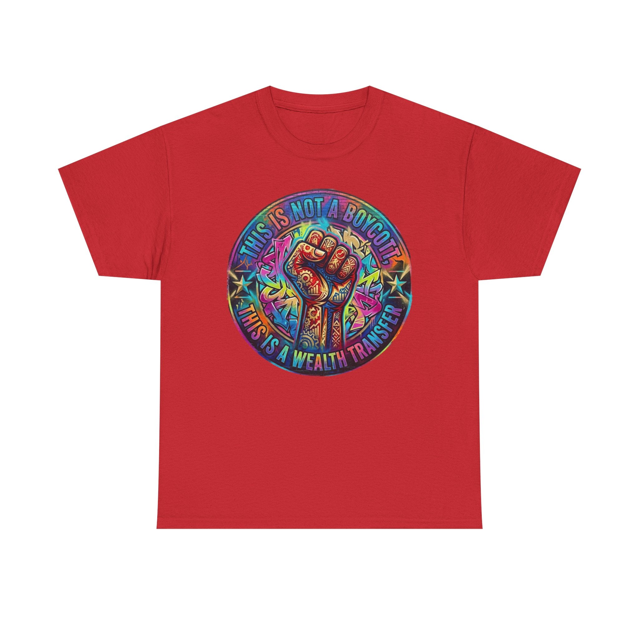 Fist of Strength Graphic Tee — “This Is Not A Boycott, This Is A Wealth Transfer”