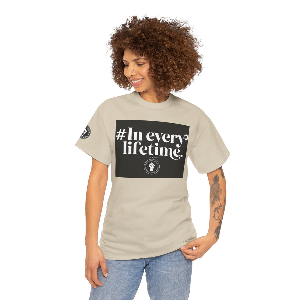 In Every Lifetime Tee — Social Justice Fist Graphic T-Shirt