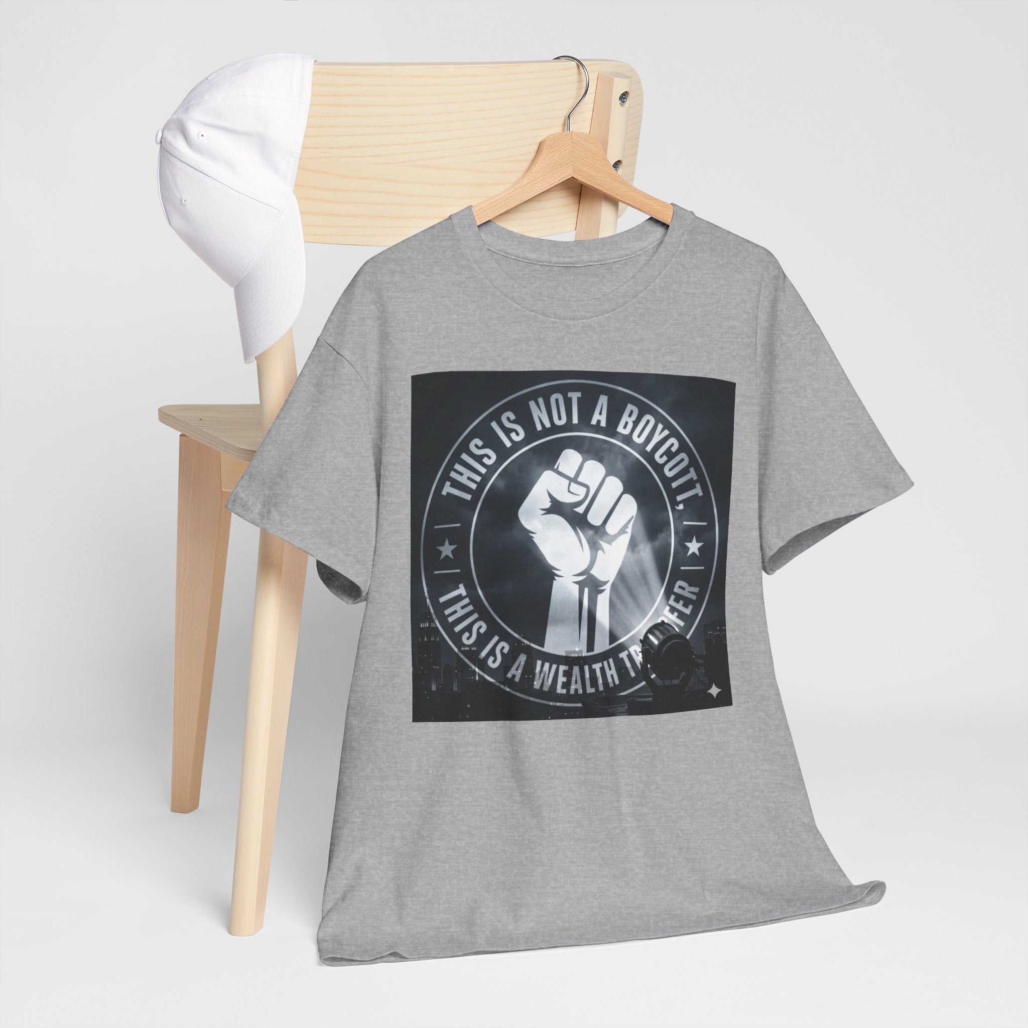 Pro-Union Fist T-Shirt — "This Is Not a Boycott, This Is a Wealth Transfer"