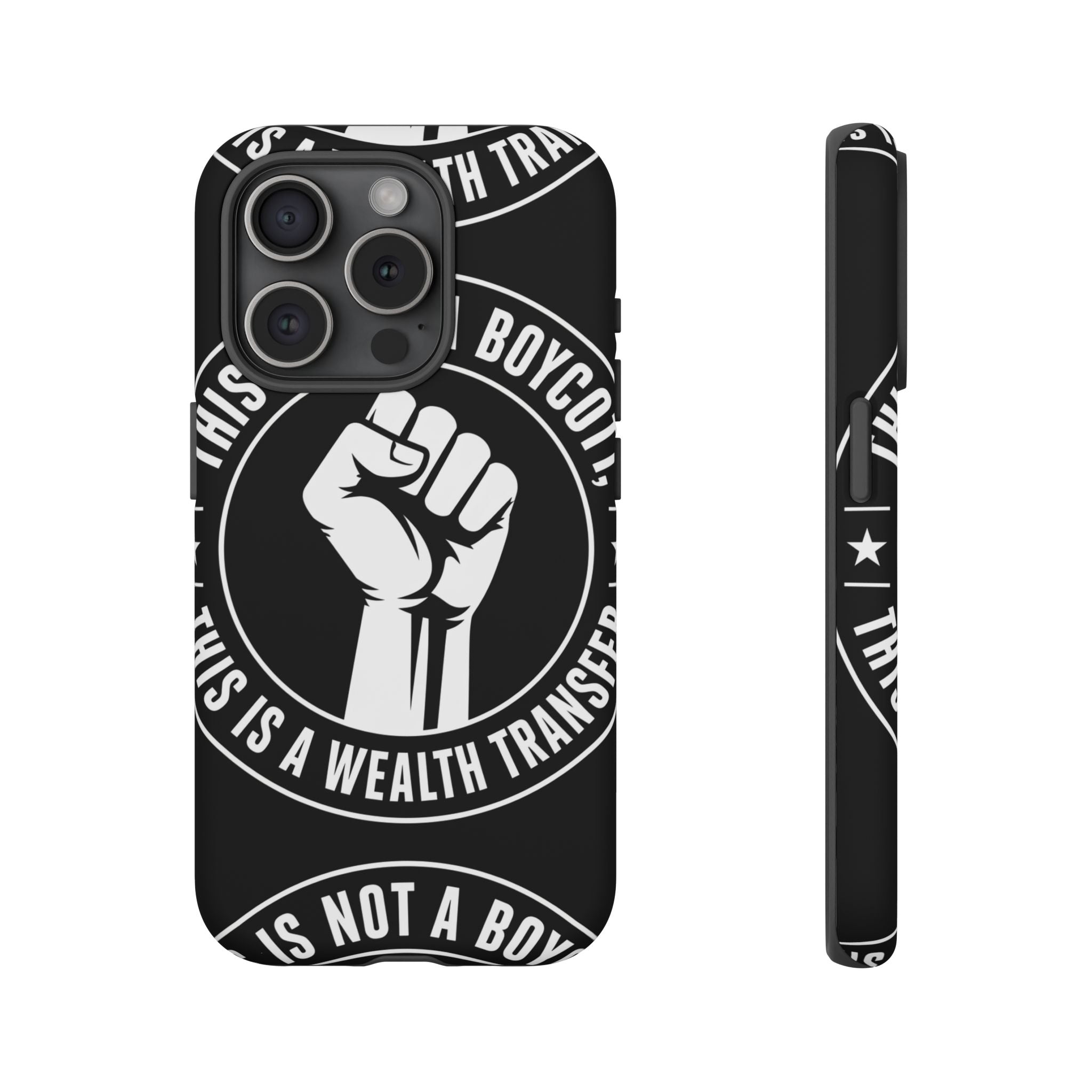 Tough Cases Phone Case — "This Is Not a Boycott, This Is a Wealth Transfer"