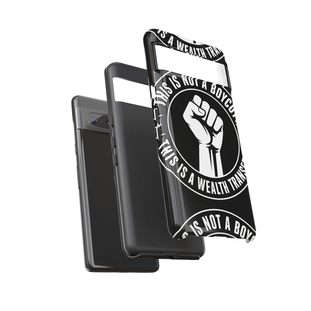 Tough Cases Phone Case — "This Is Not a Boycott, This Is a Wealth Transfer"