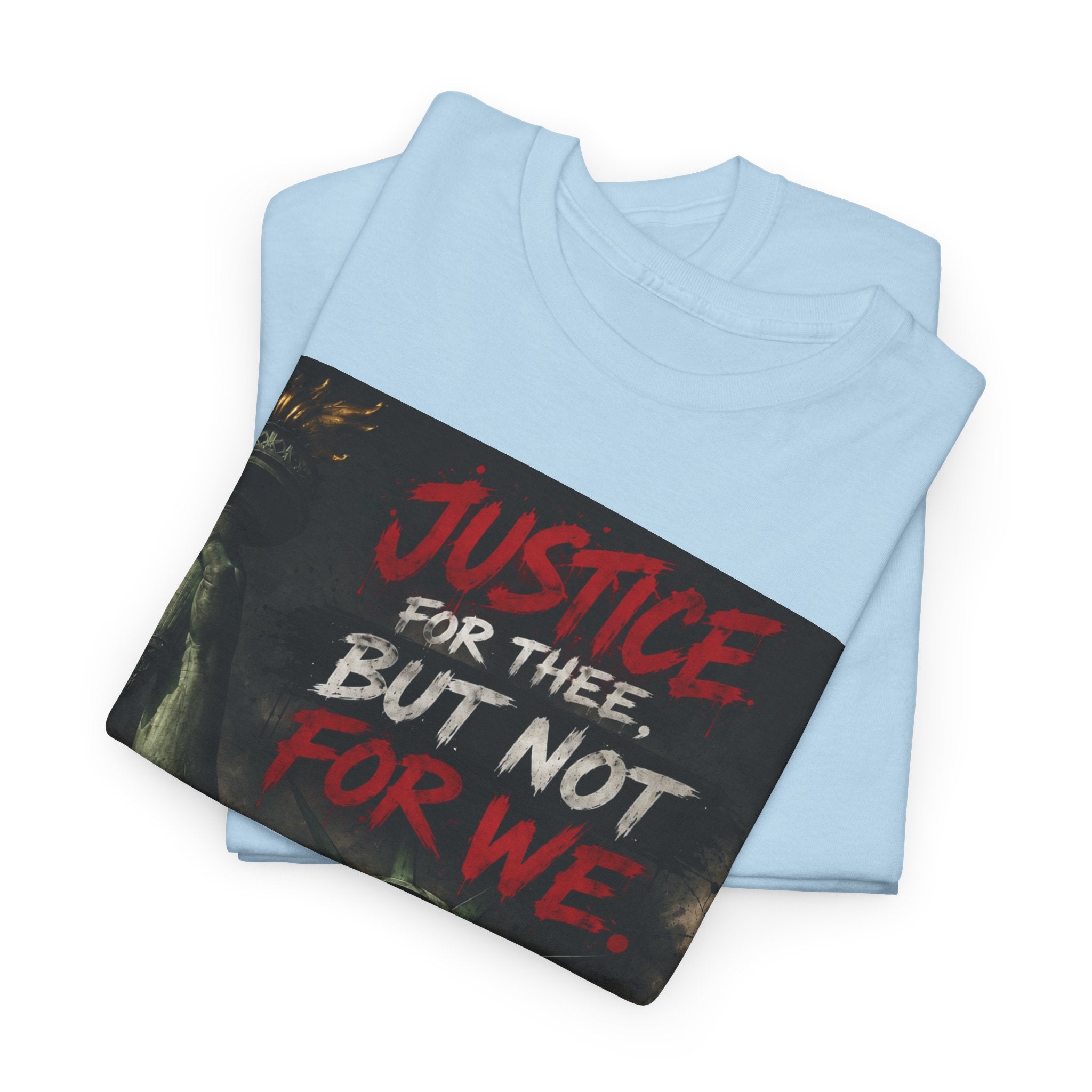 Protest Justice T-Shirt — “Justice For Thee, But Not For We” Graphic Tee
