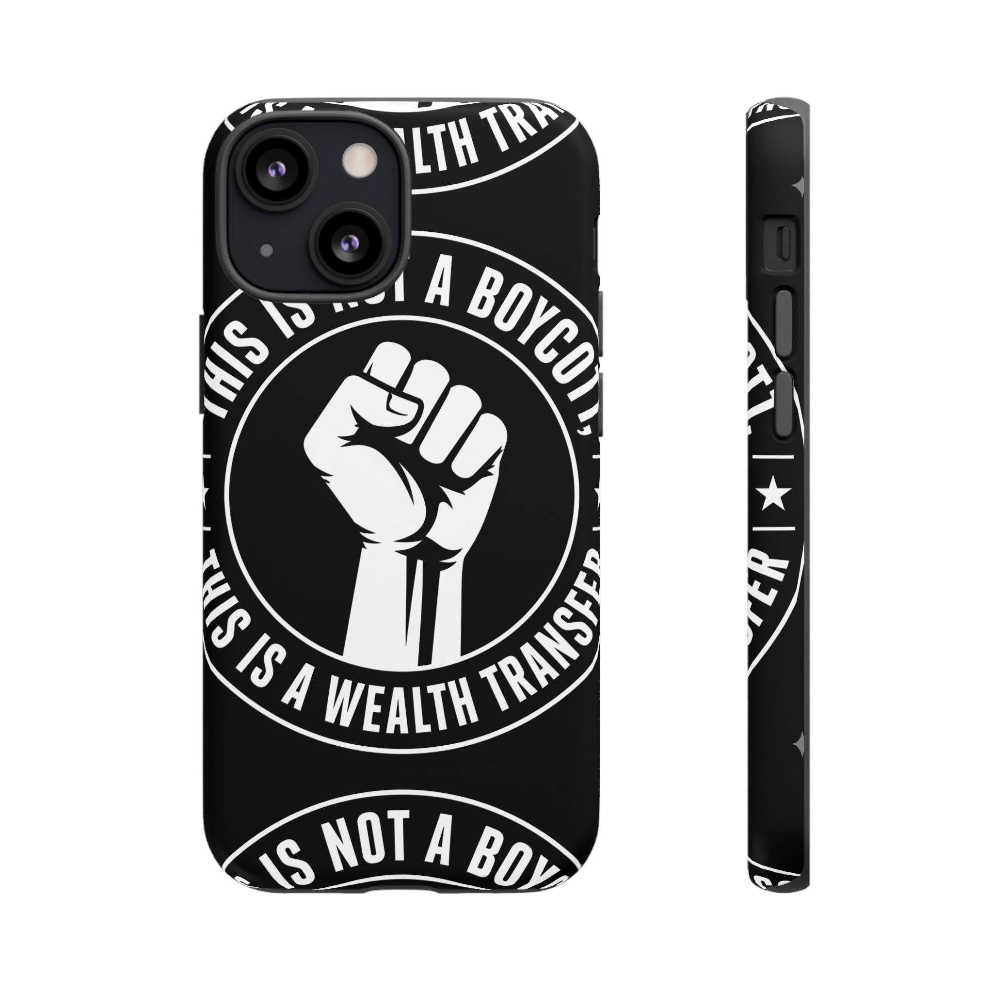 Tough Cases Phone Case — "This Is Not a Boycott, This Is a Wealth Transfer"