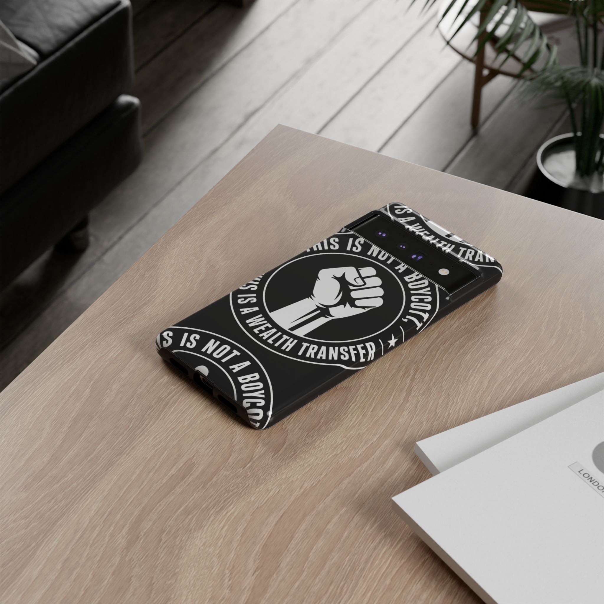 Tough Cases Phone Case — "This Is Not a Boycott, This Is a Wealth Transfer"