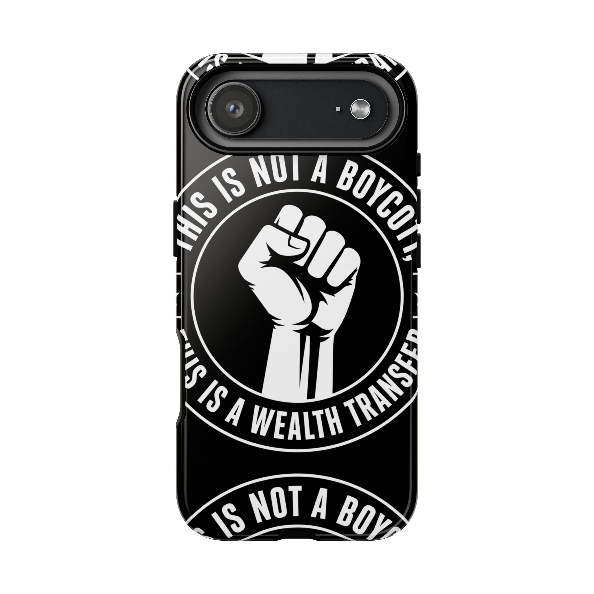 Tough Cases Phone Case — "This Is Not a Boycott, This Is a Wealth Transfer"
