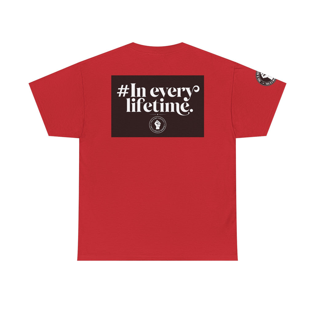 Political Protest Tee — “This Is Not a Boycott, This Is a Wealth Transfer” Shirt (Back: #InEveryLifetime)